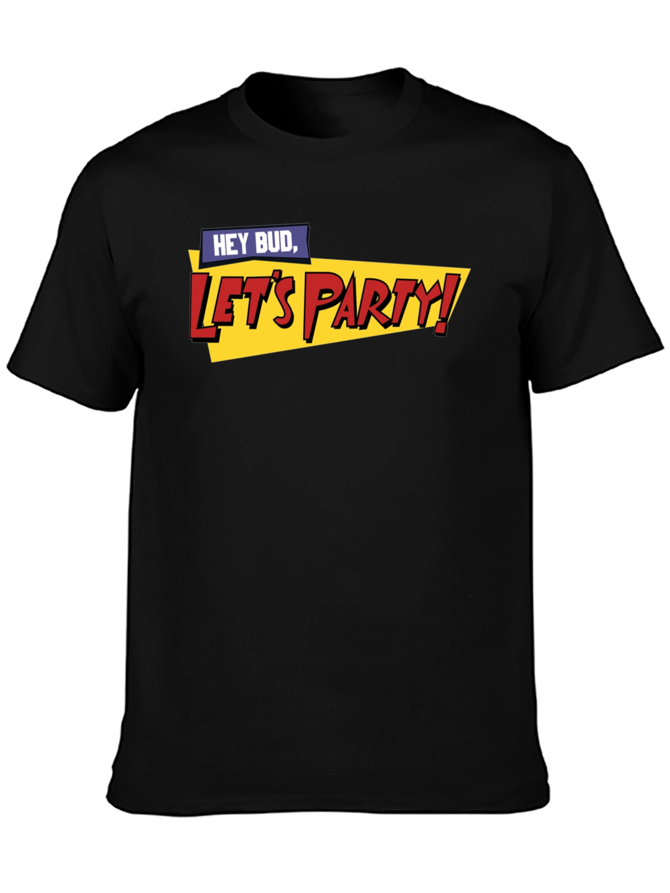 Hey Bud Lets Party! Graphic T-Shirt