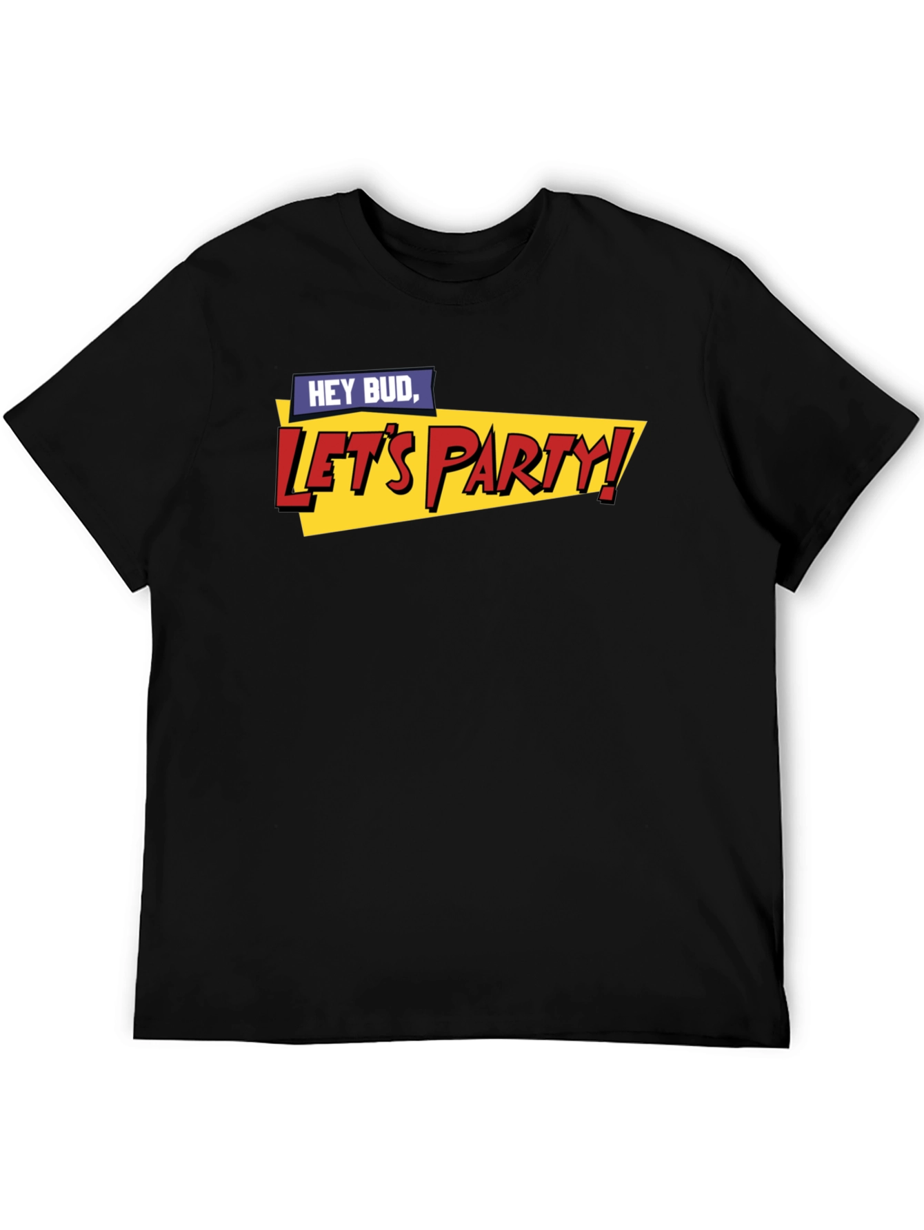 Hey Bud Lets Party! Graphic T-Shirt