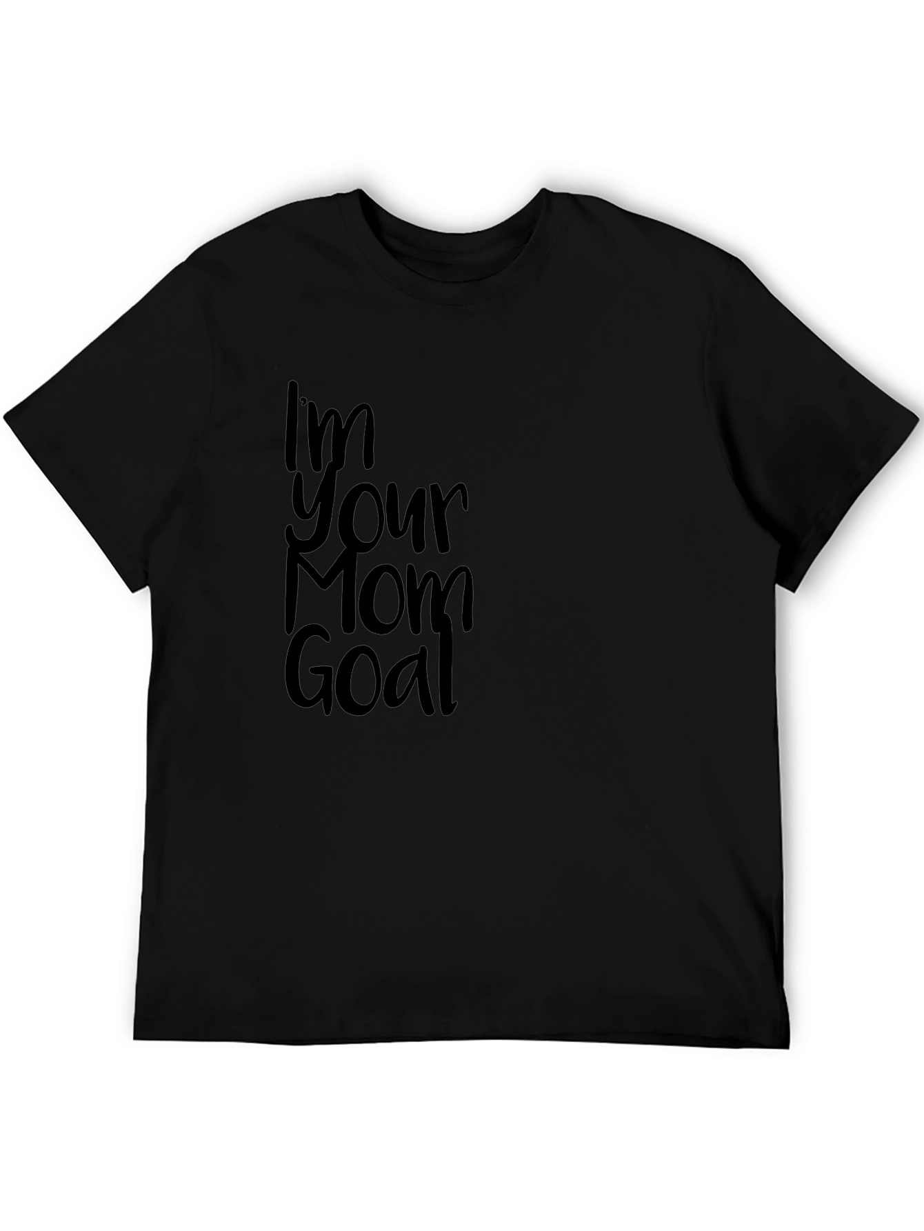 Im Your Mom Goal Black T-Shirt
