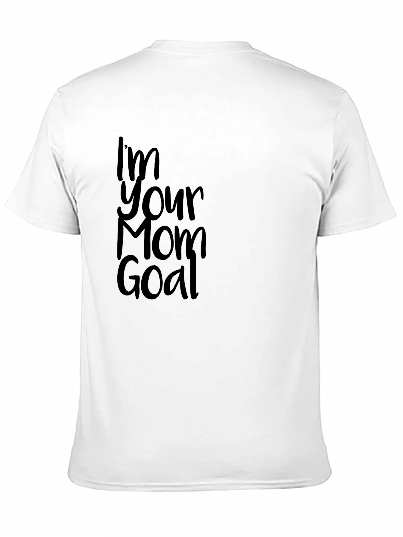 Im Your Mom Goal Black T-Shirt