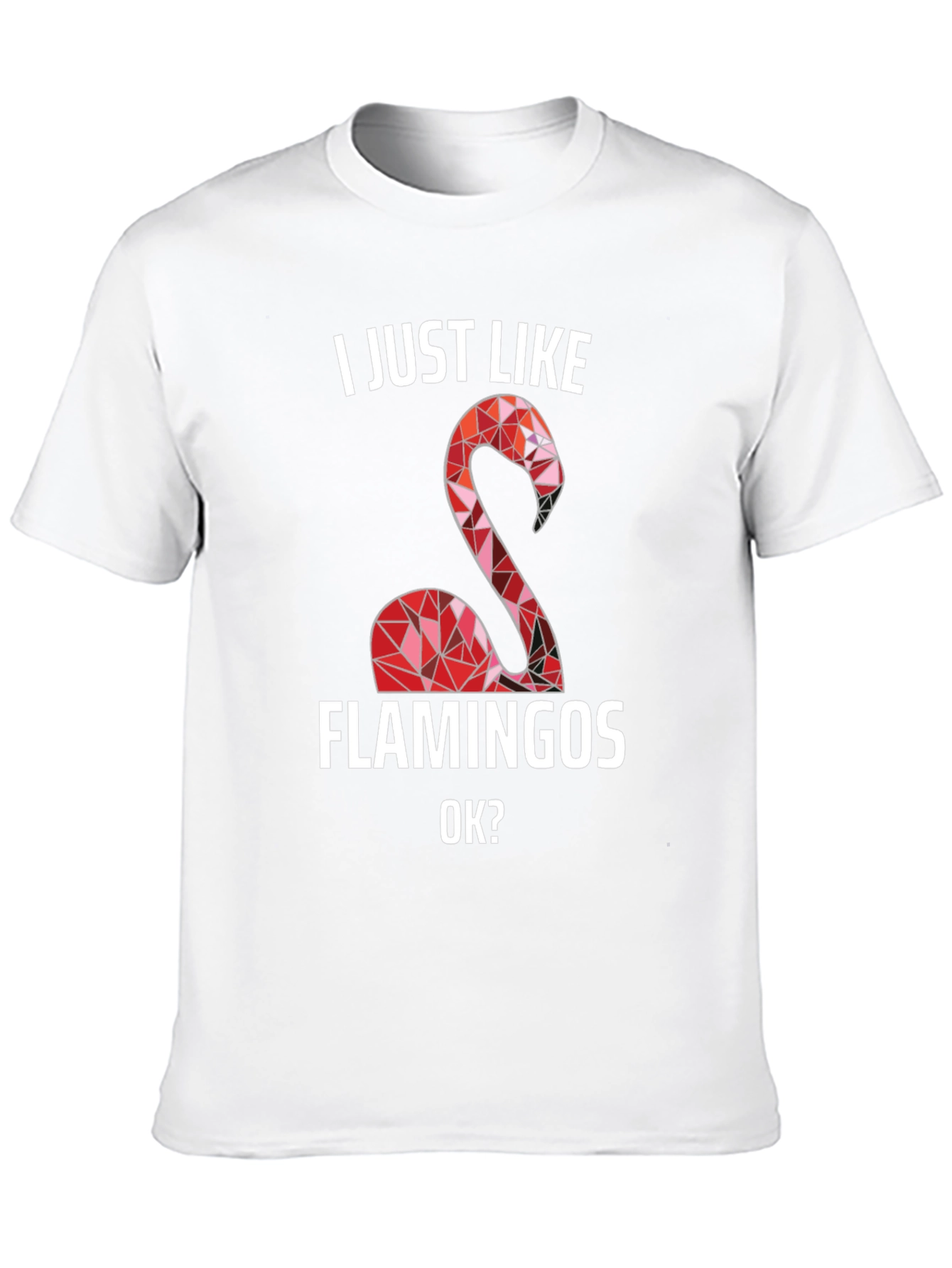 I Just Like Flamingos T-Shirt