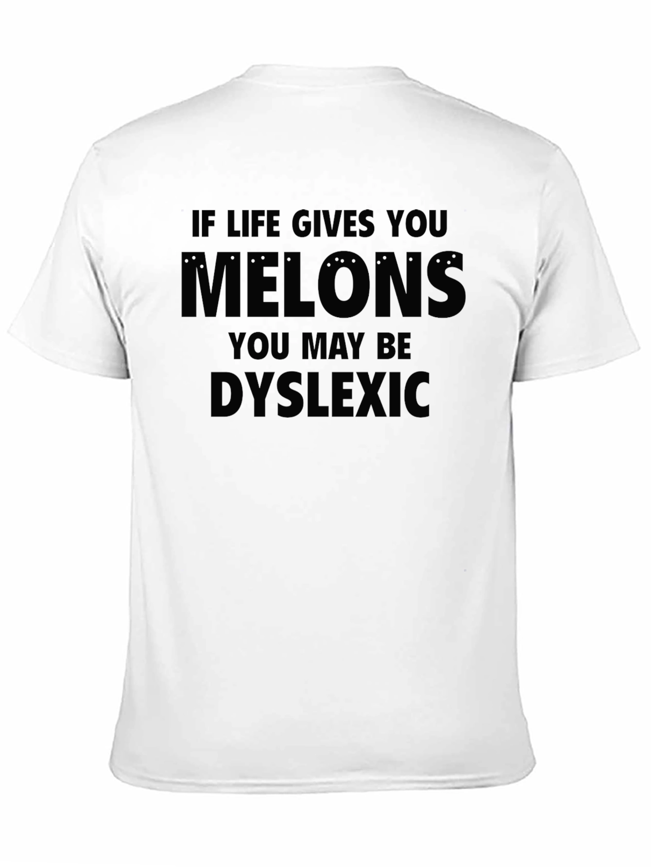 Funny Dyslexic Melons T-Shirt