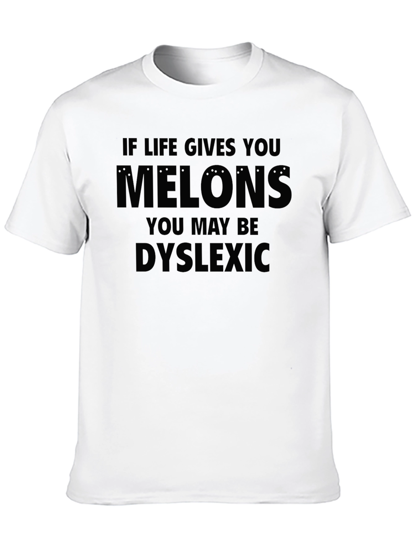 Funny Dyslexic Melons T-Shirt