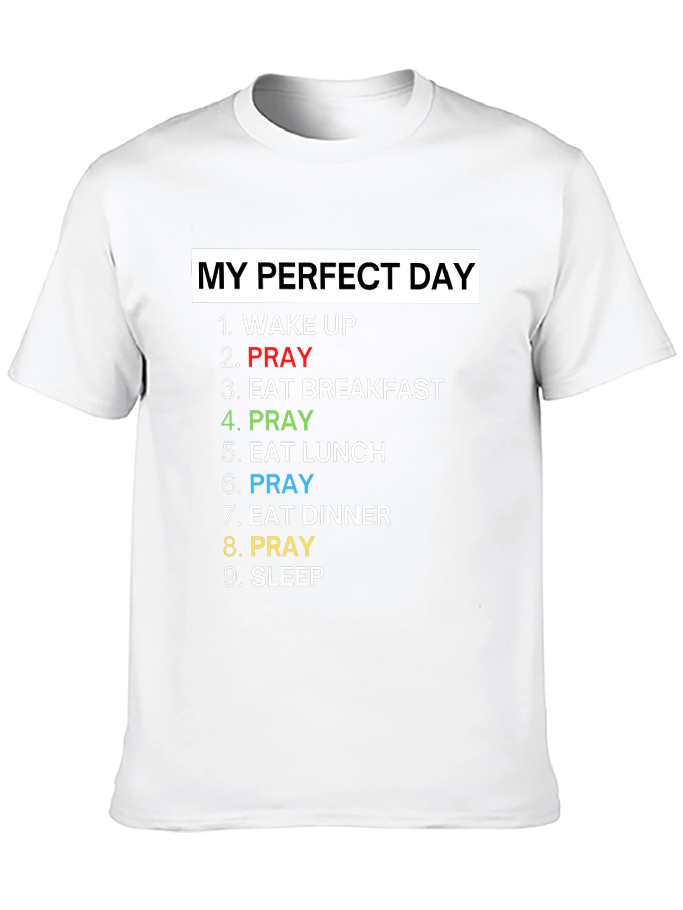 My Perfect Day Prayer T-Shirt