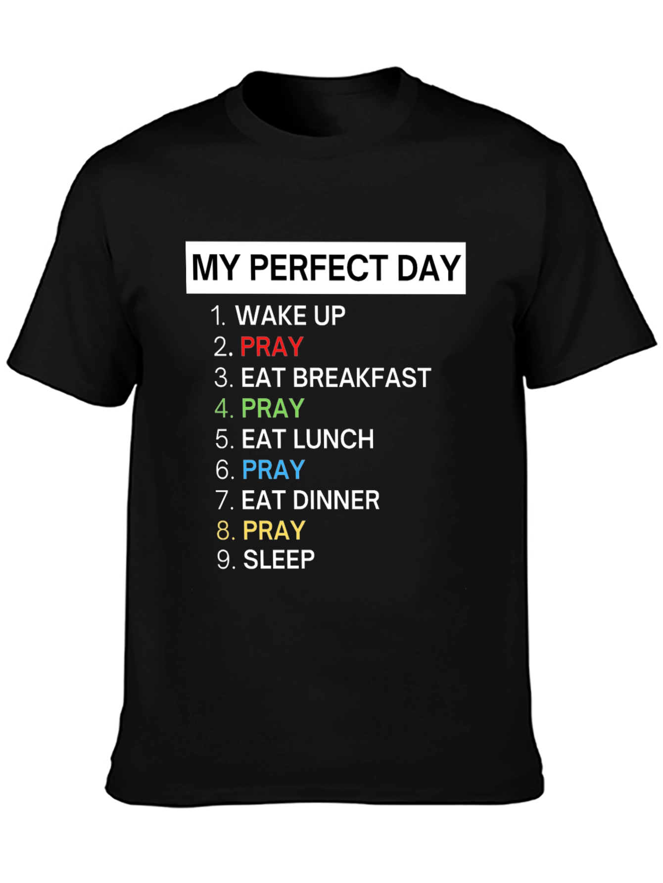 My Perfect Day Prayer T-Shirt