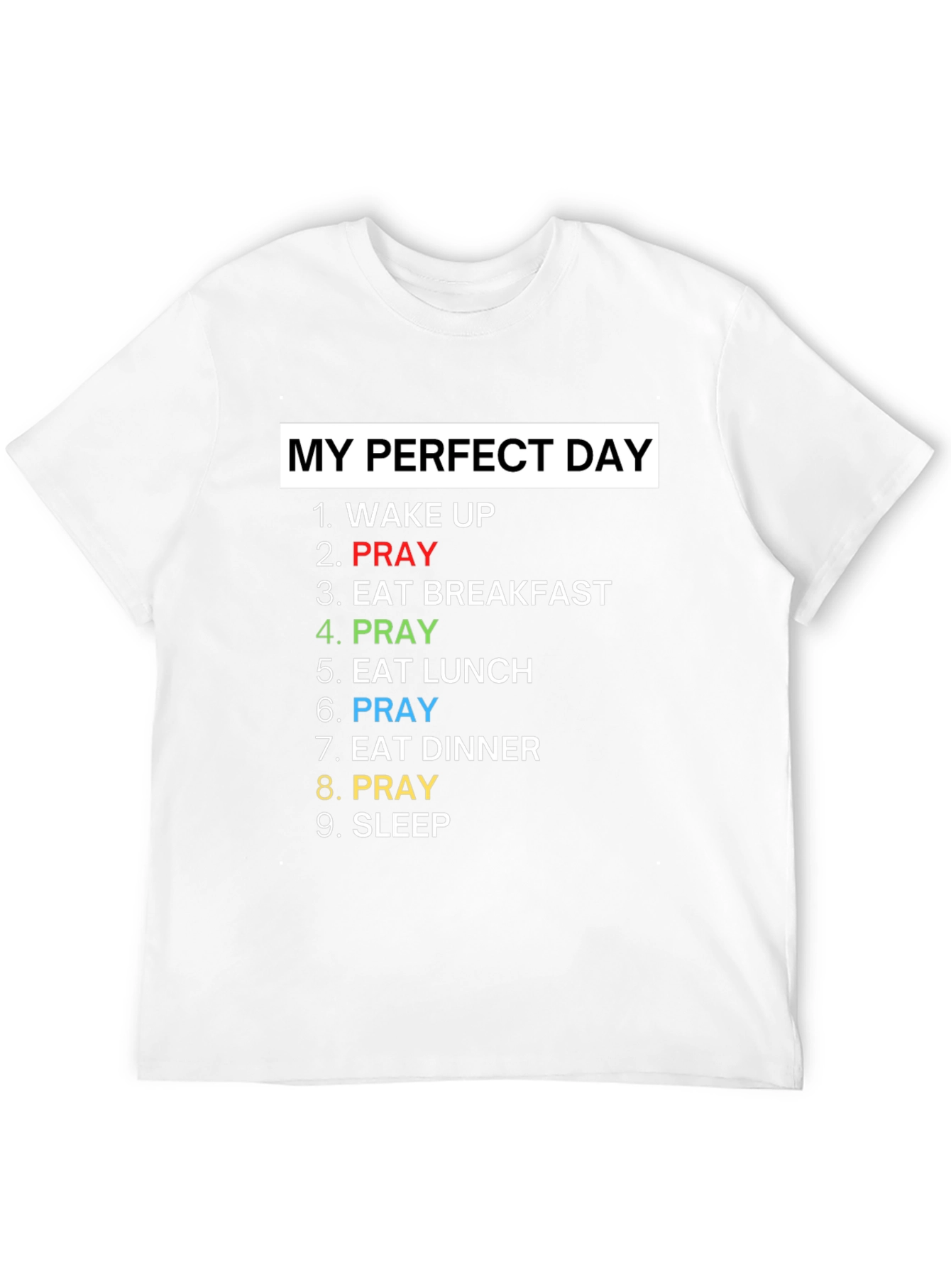 My Perfect Day Prayer T-Shirt