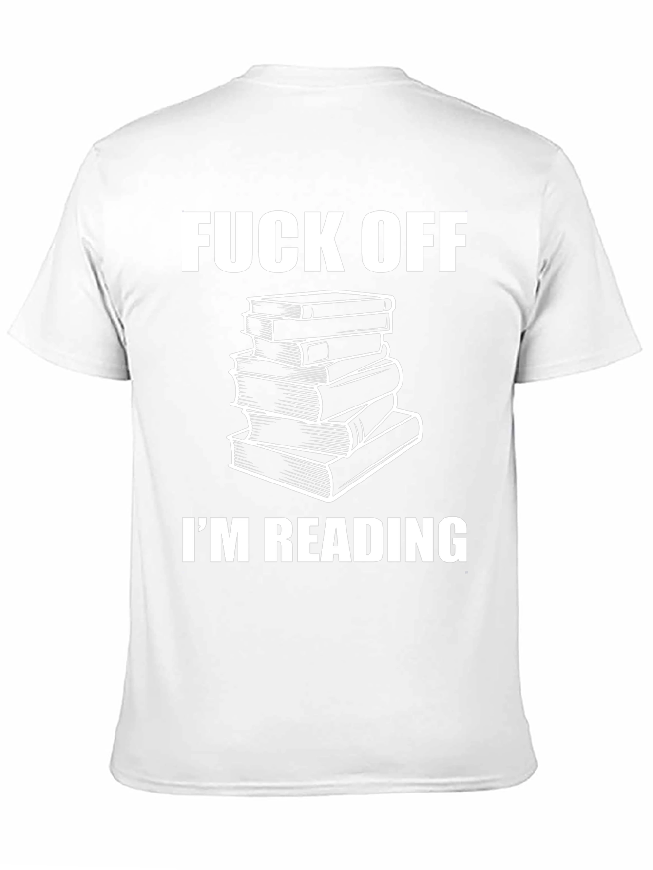 Funny Bookworm T-Shirt - Fuck Off Im Reading