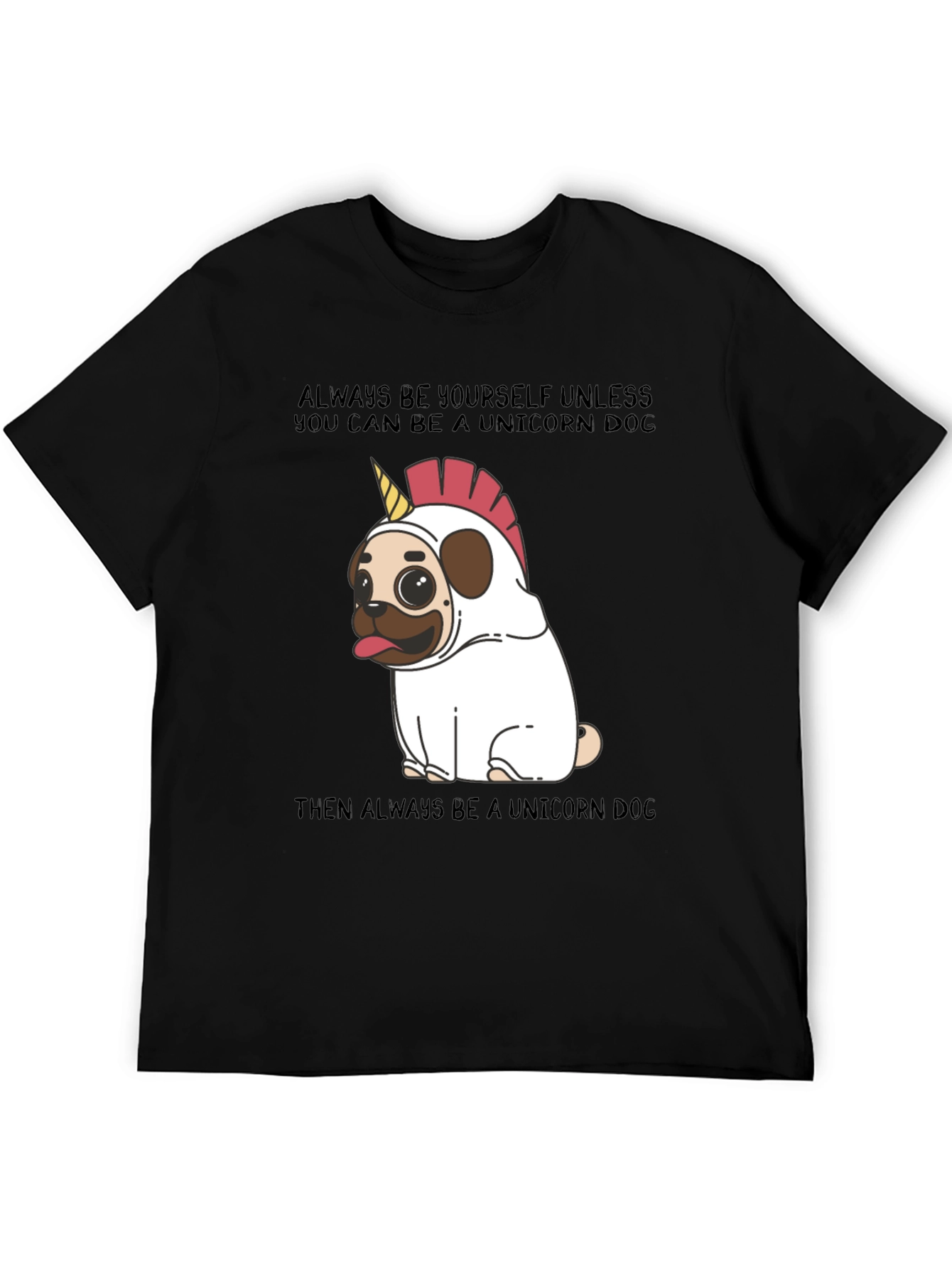 Unicorn Dog T-Shirt: Always Be Yourself!