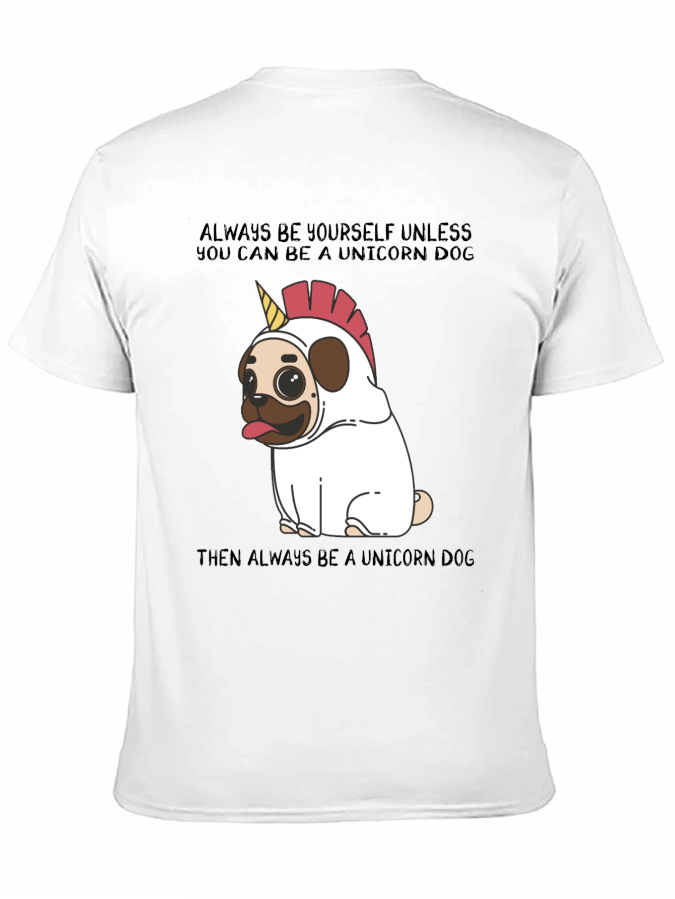 Unicorn Dog T-Shirt: Always Be Yourself!