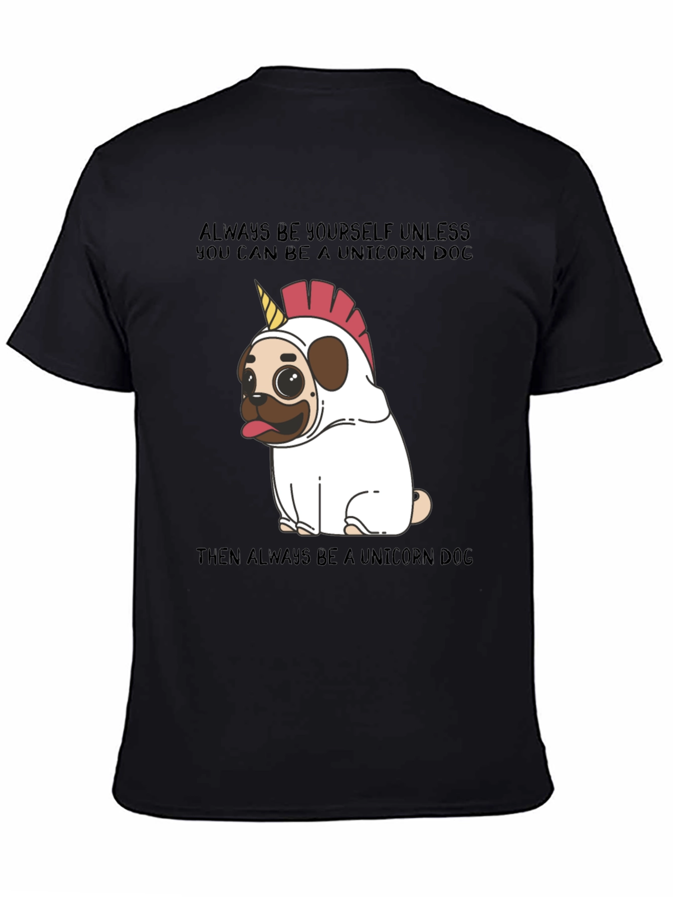 Unicorn Dog T-Shirt: Always Be Yourself!