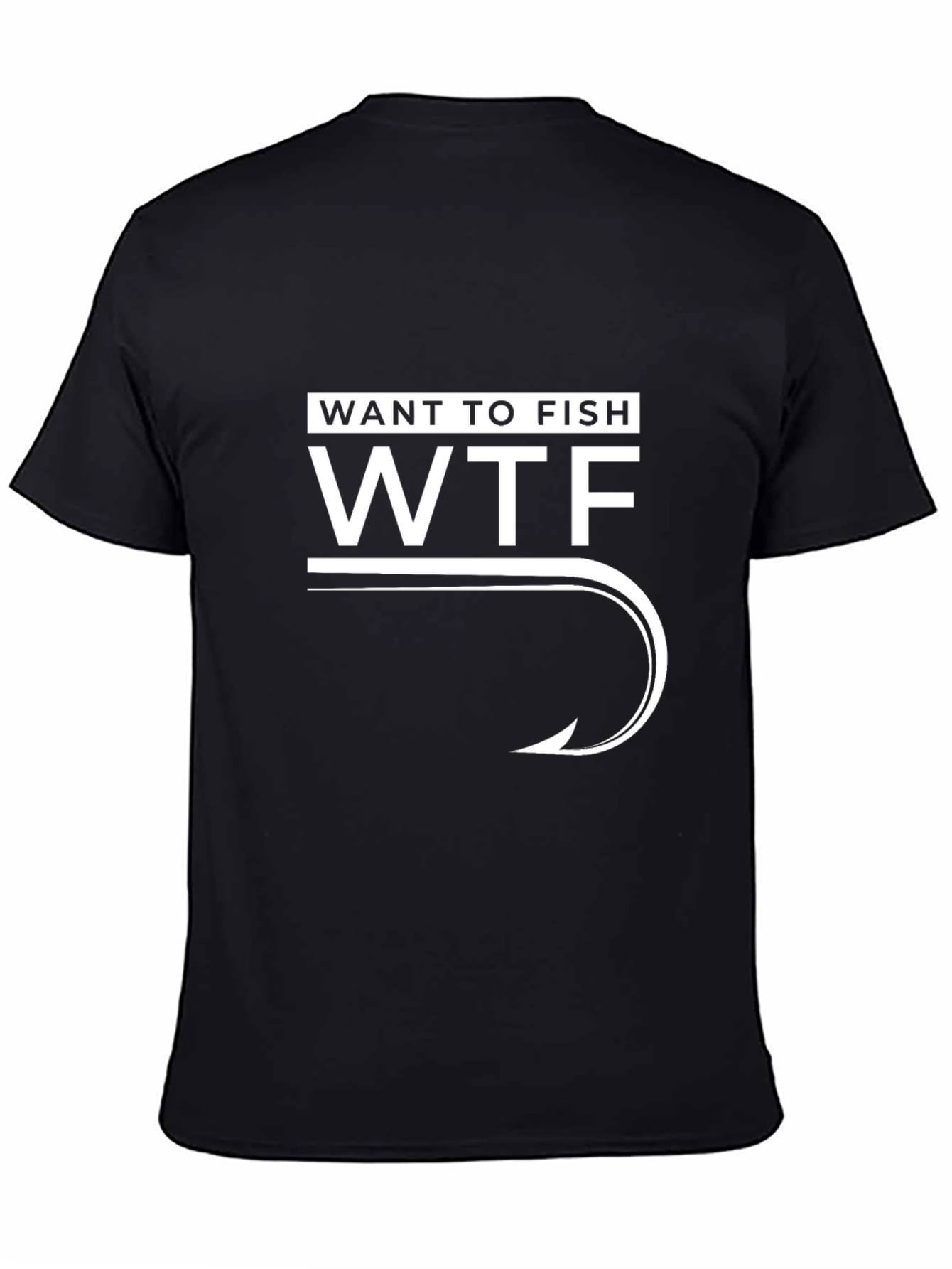 WTF Want to Fish T-Shirt - Fishing Hook Design