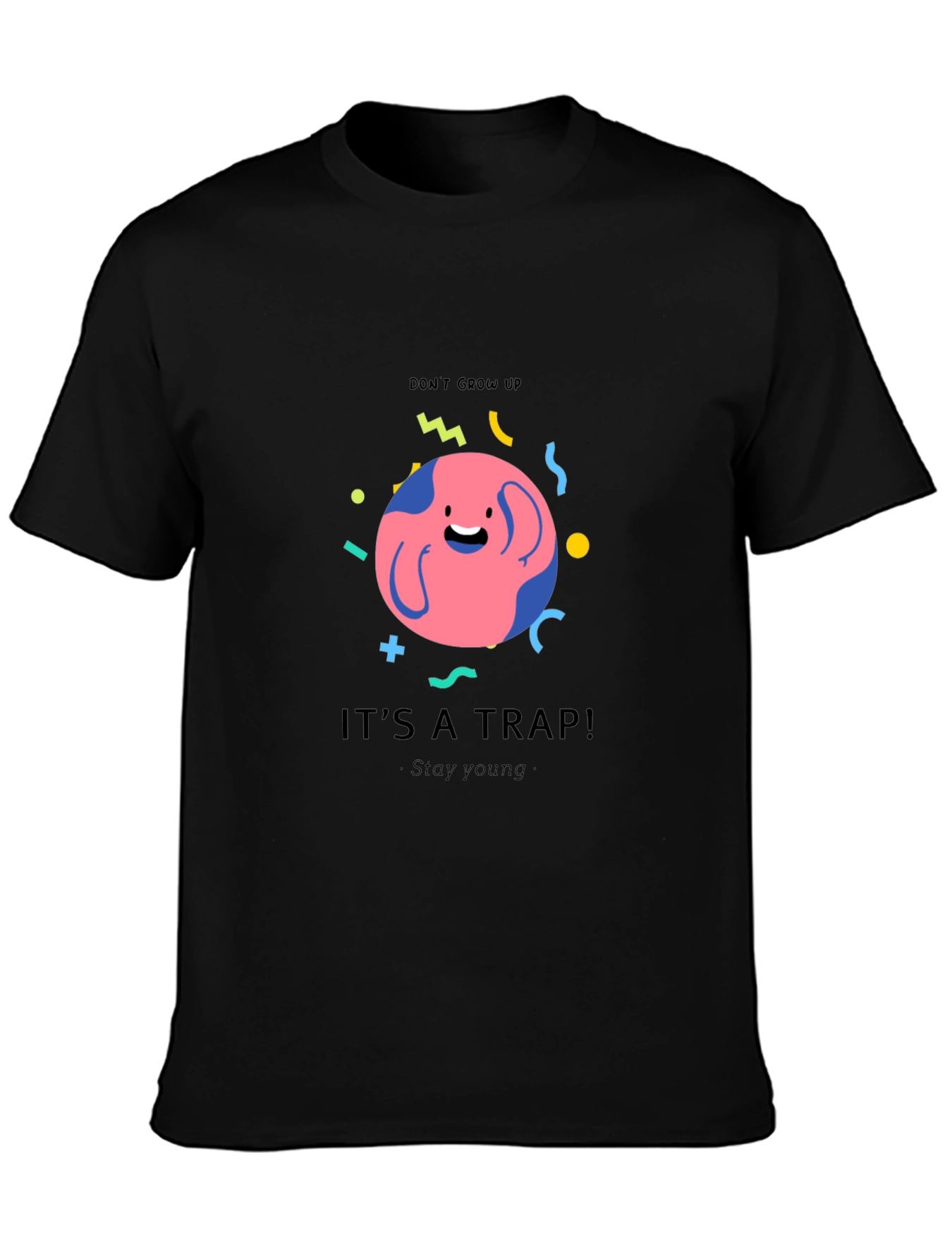 Dont Grow Up - Its A Trap Graphic T-Shirt