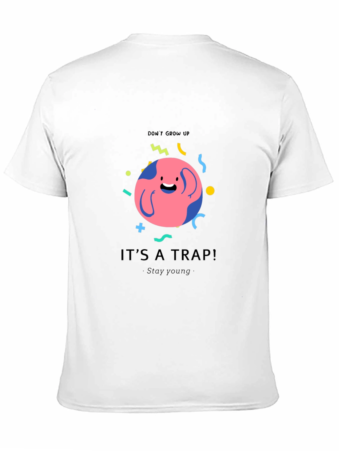 Dont Grow Up - Its A Trap Graphic T-Shirt