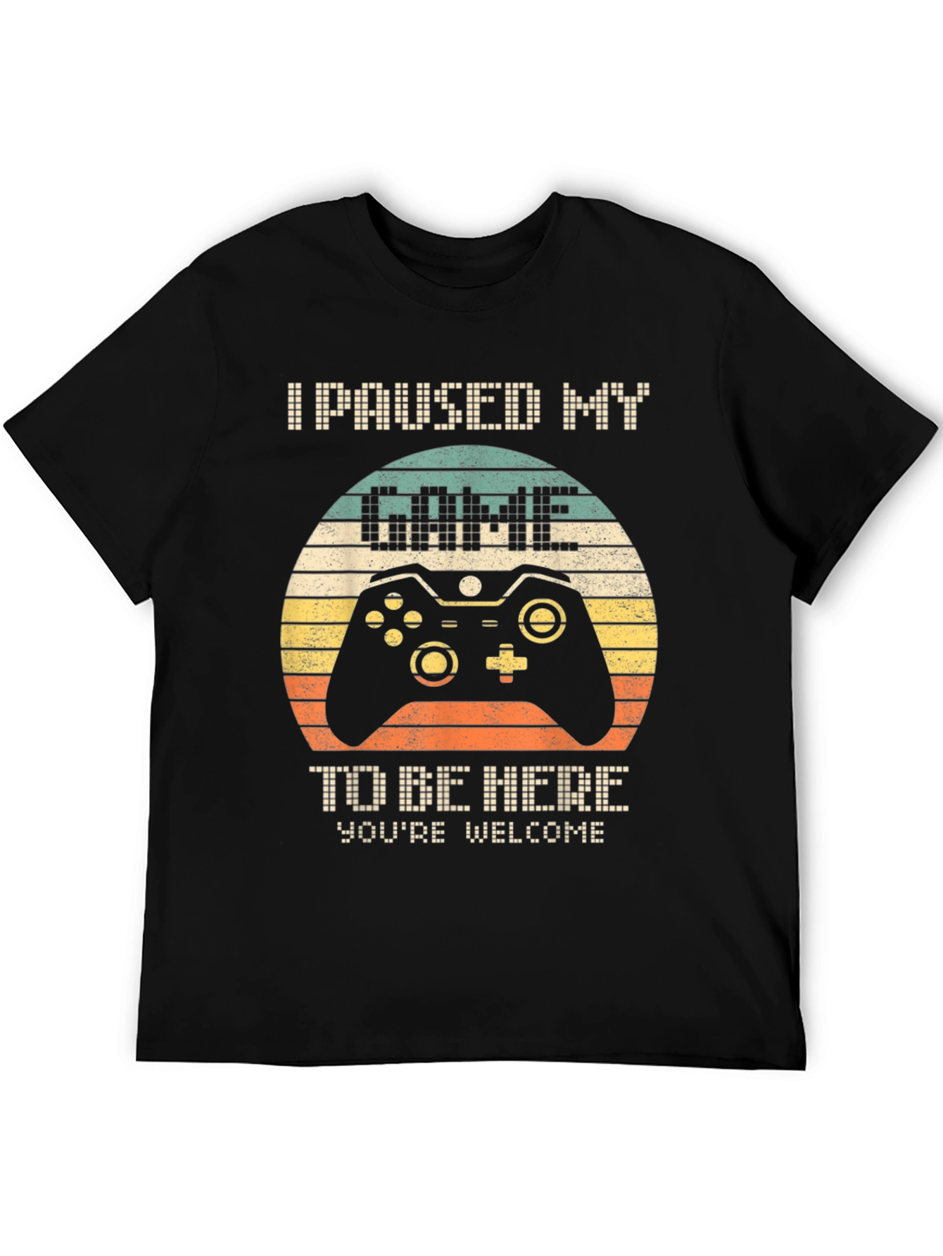 I Paused My Game T-Shirt