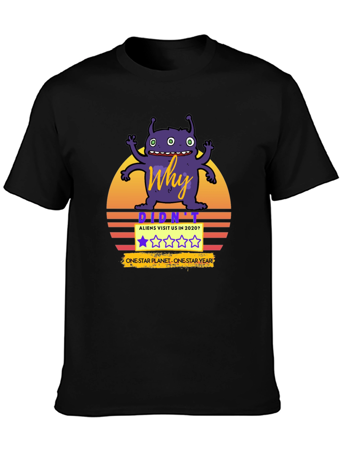 Why Didnt Aliens Visit in 2020 T-Shirt