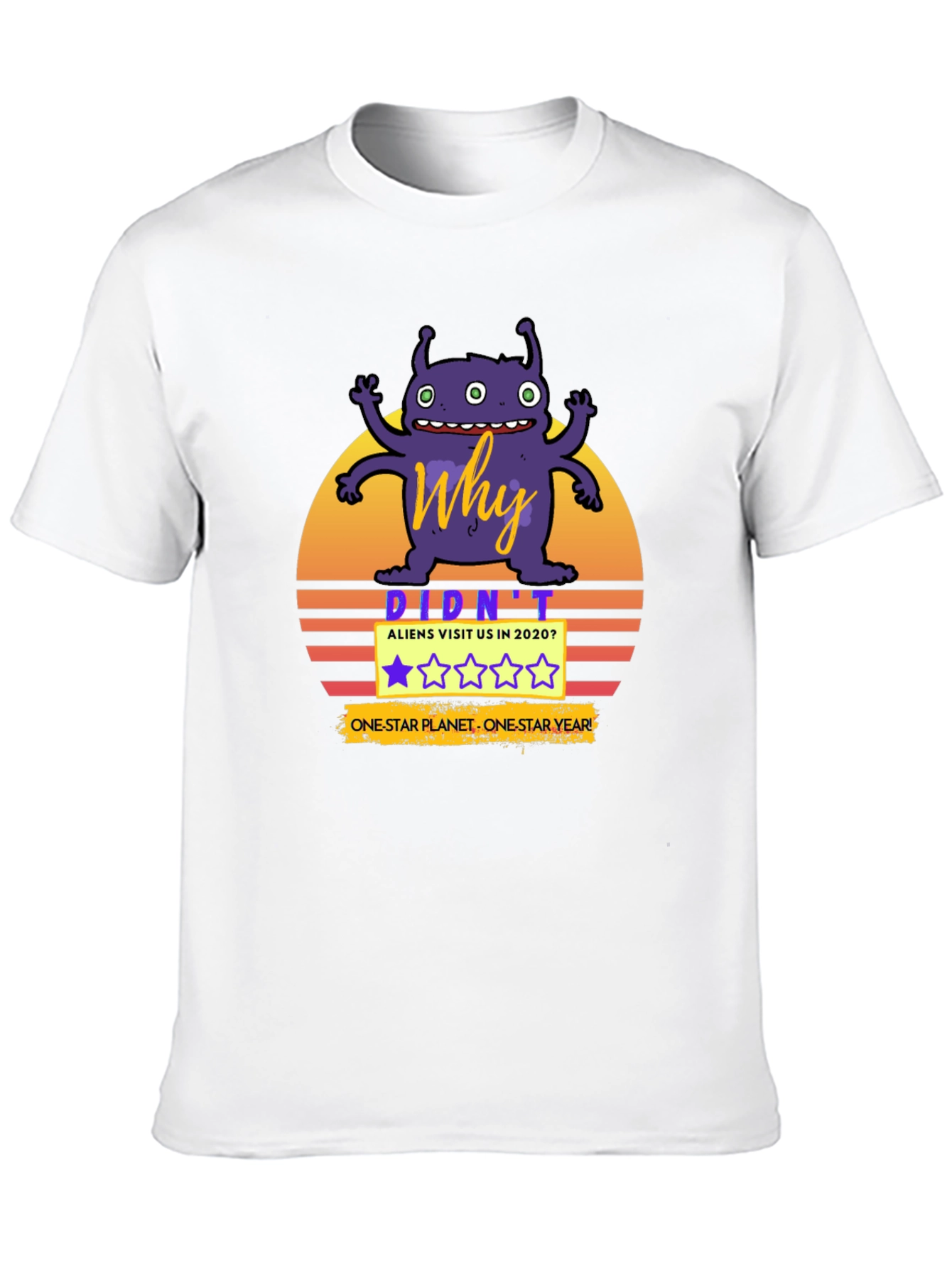 Why Didnt Aliens Visit in 2020 T-Shirt