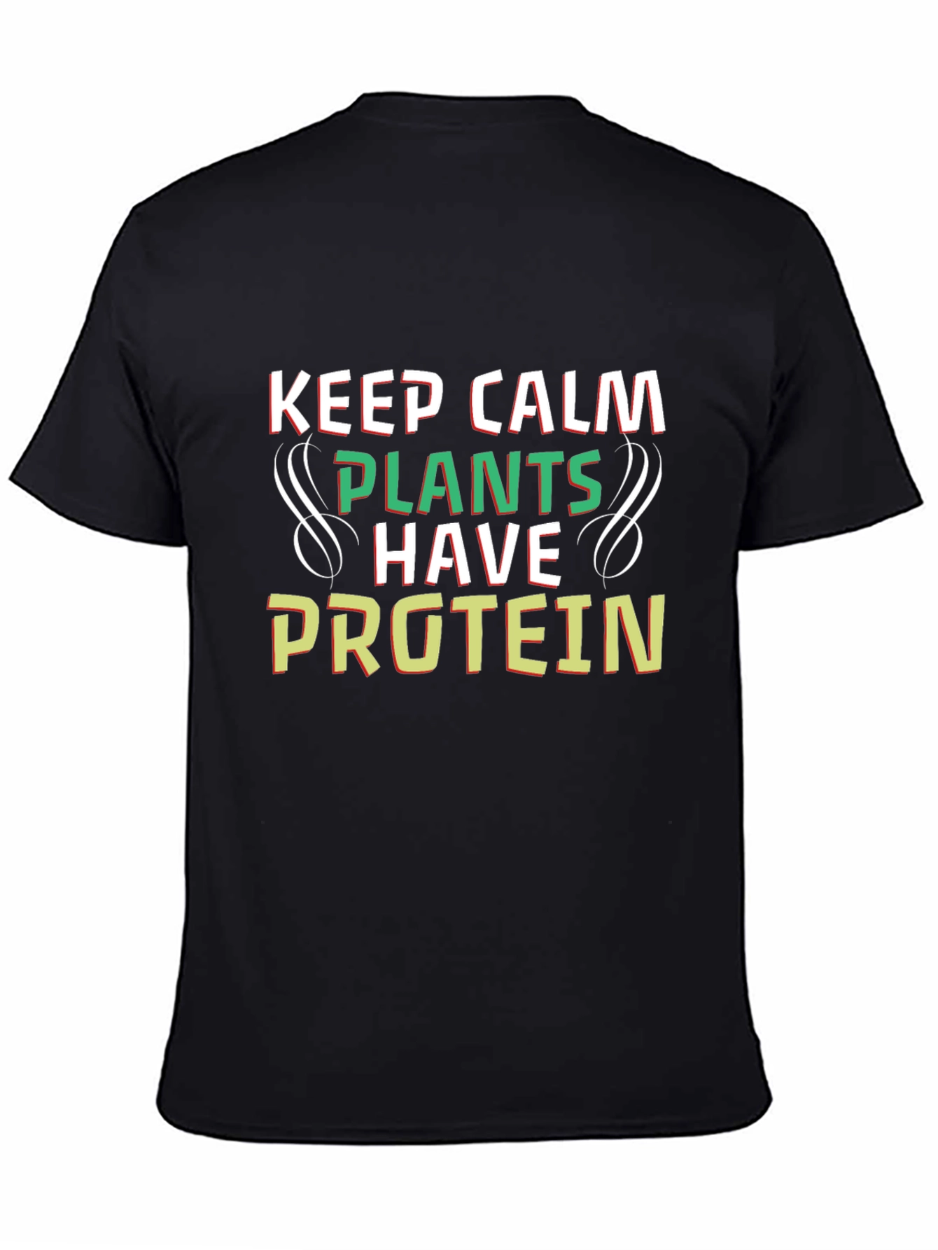 Keep Calm Plants Have Protein Black Tee