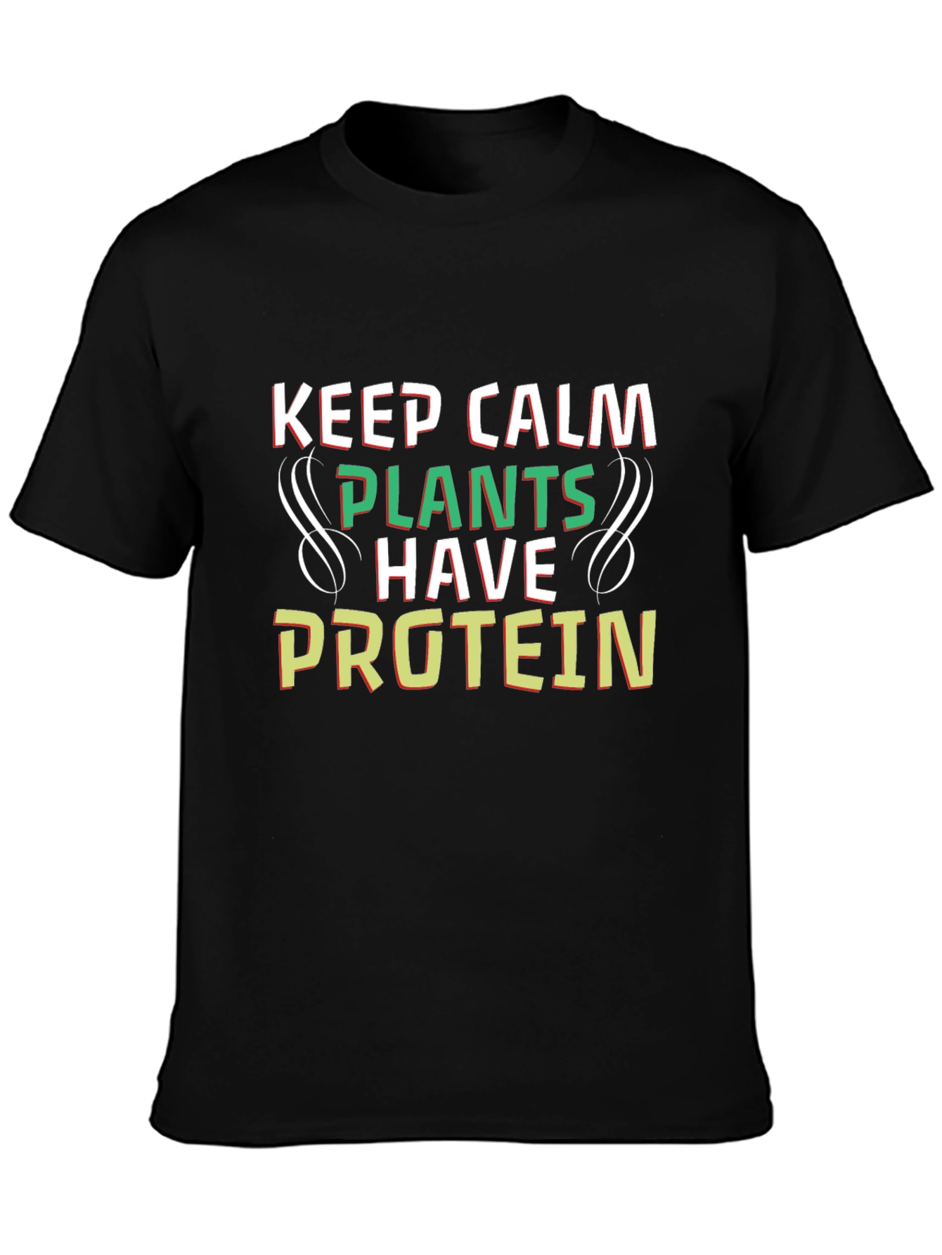 Keep Calm Plants Have Protein Black Tee
