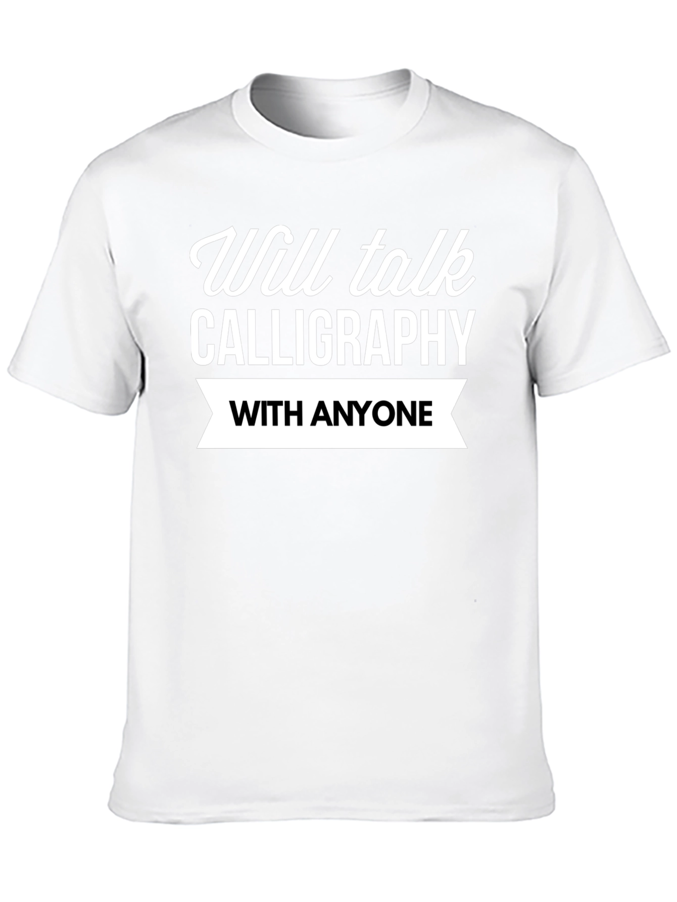 Will Talk Calligraphy T-Shirt