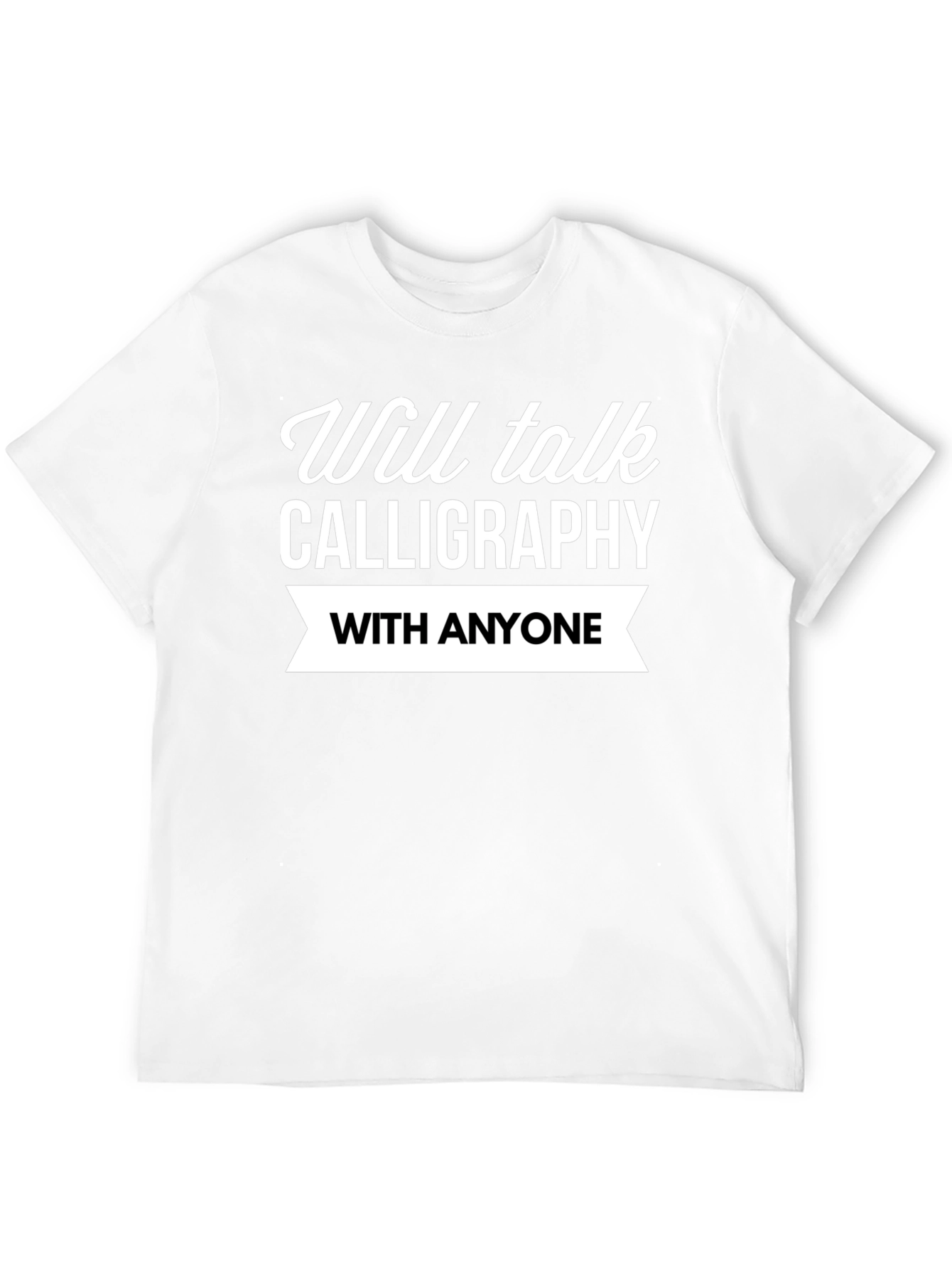 Will Talk Calligraphy T-Shirt