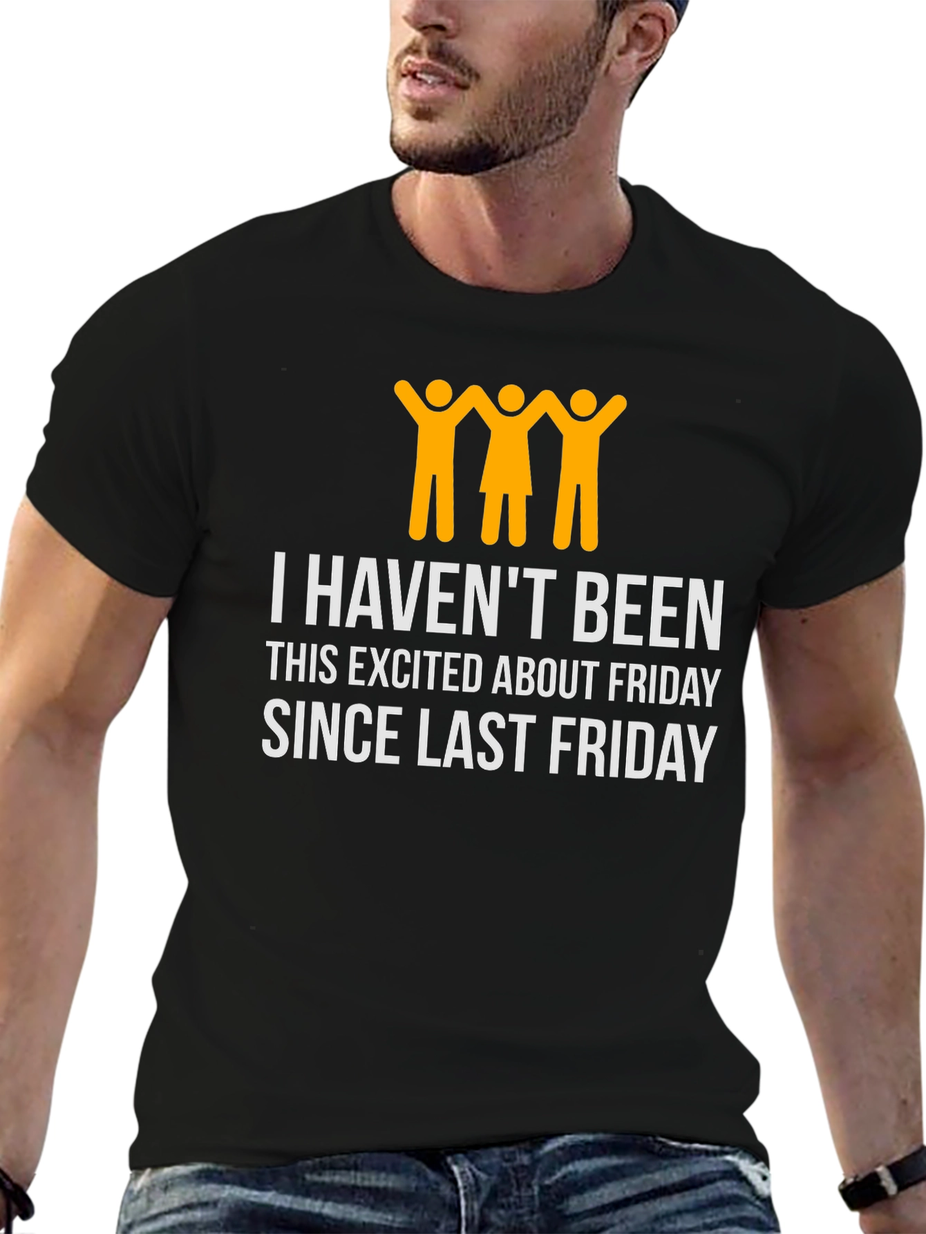 Funny Friday T-Shirt - I Havent Been This Excited