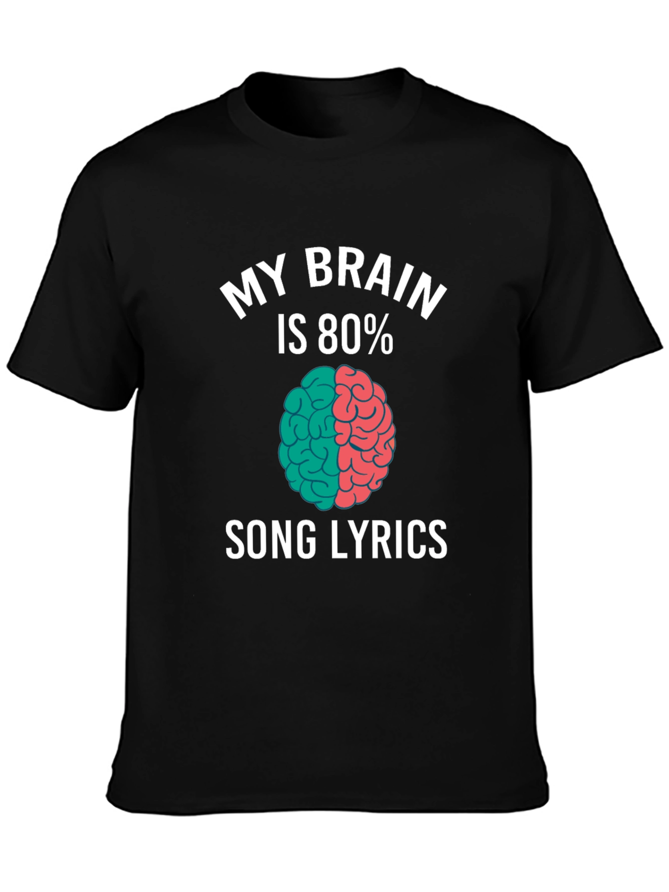 My Brain Is 80% Song Lyrics T-Shirt