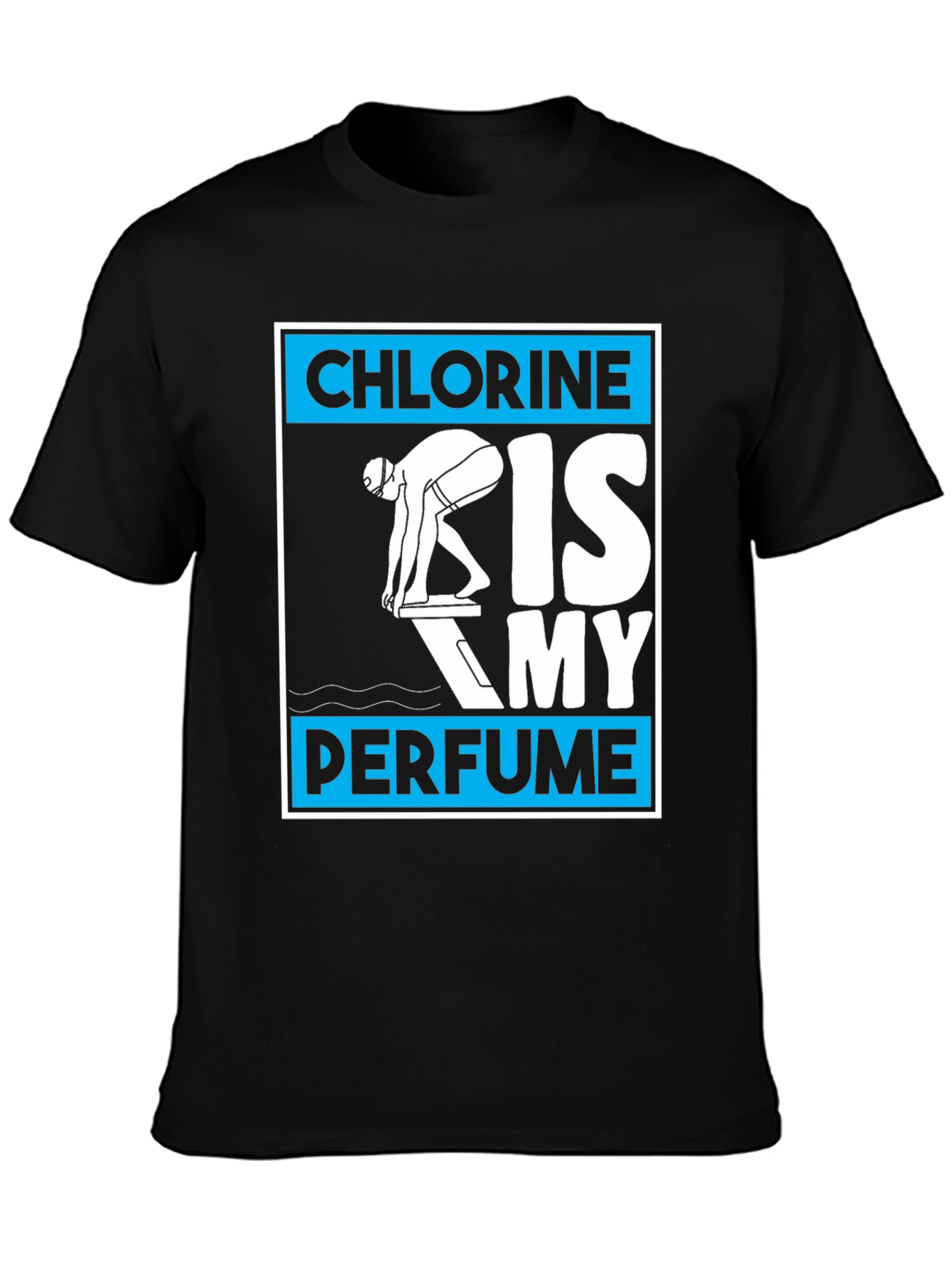 Chlorine is My Perfume T-Shirt - Swimmer Tee