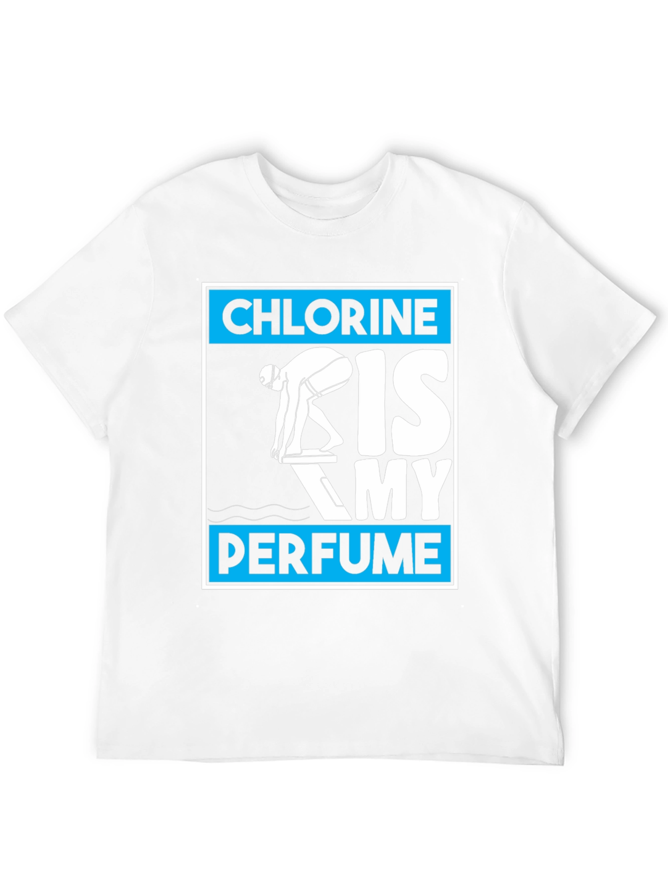 Chlorine is My Perfume T-Shirt - Swimmer Tee