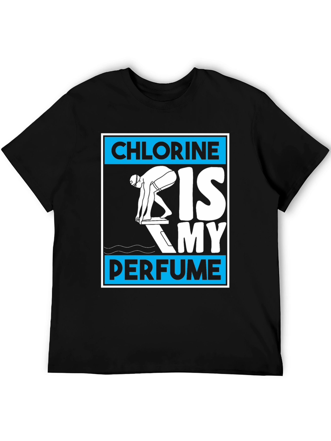 Chlorine is My Perfume T-Shirt - Swimmer Tee