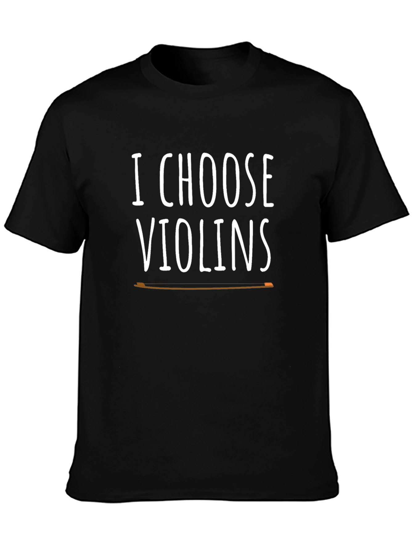 I Choose Violins Graphic T-Shirt