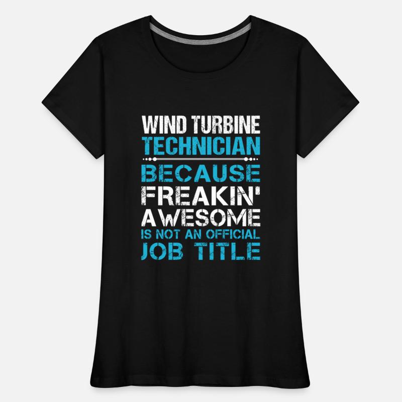 Wind Turbine Technician T Shirt - Freaking Awesome