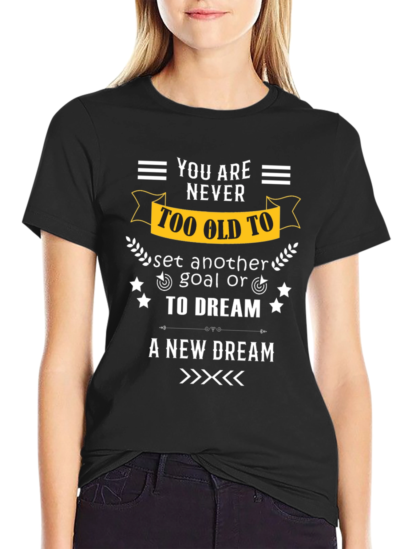 Never Too Old Motivational T-Shirt