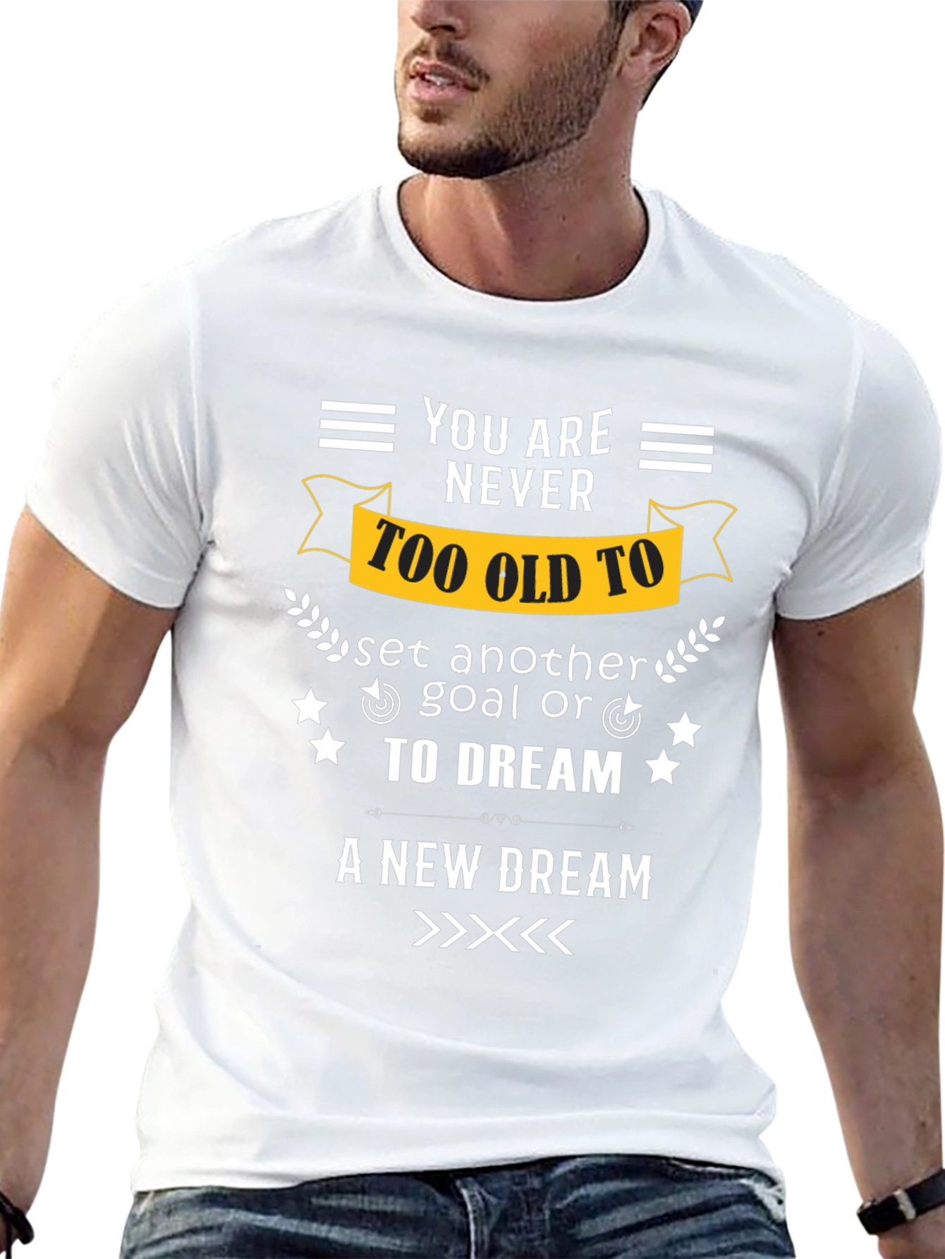 Never Too Old Motivational T-Shirt