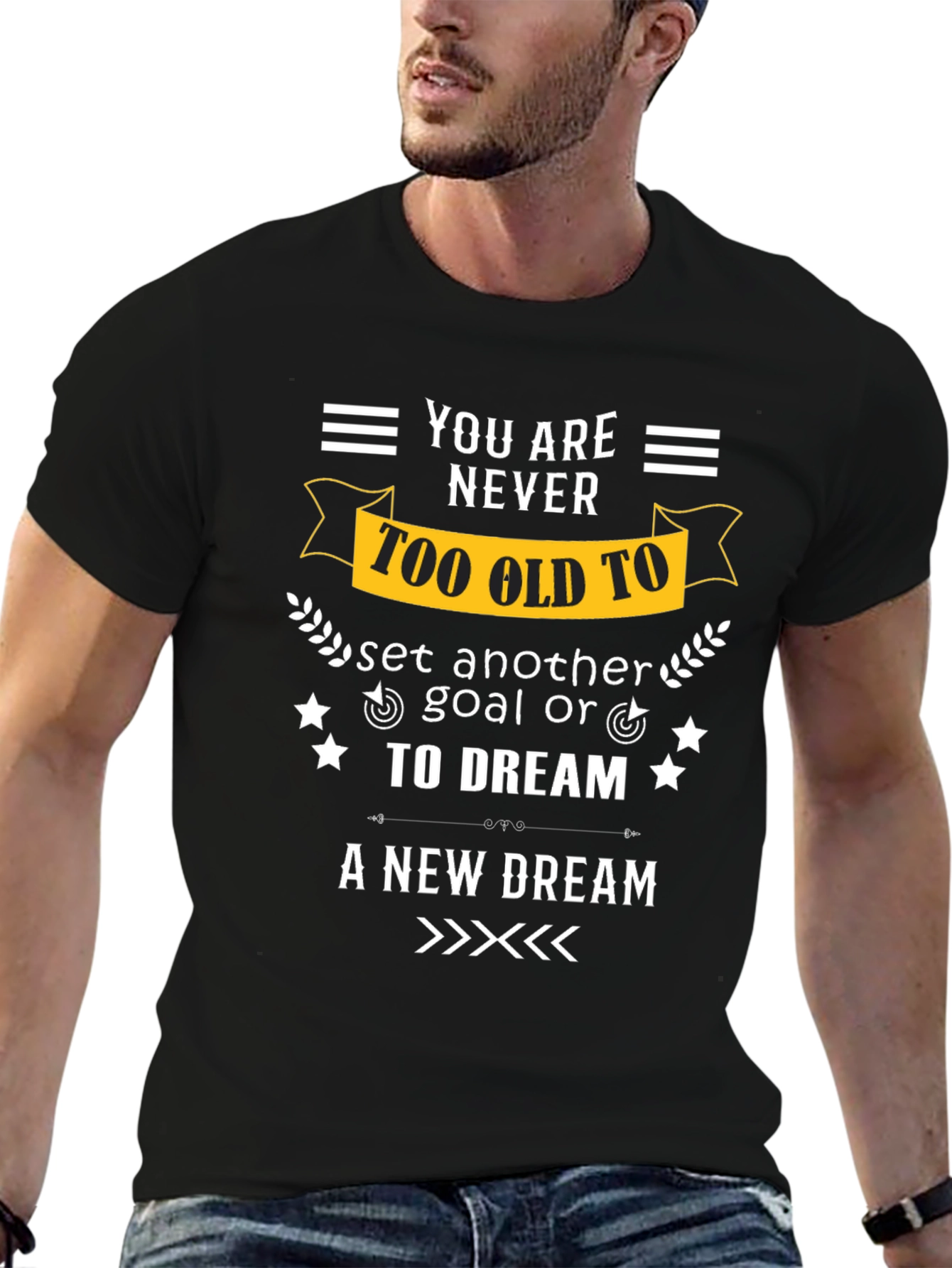 Never Too Old Motivational T-Shirt