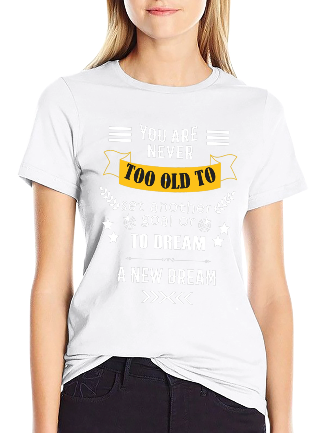 Never Too Old Motivational T-Shirt
