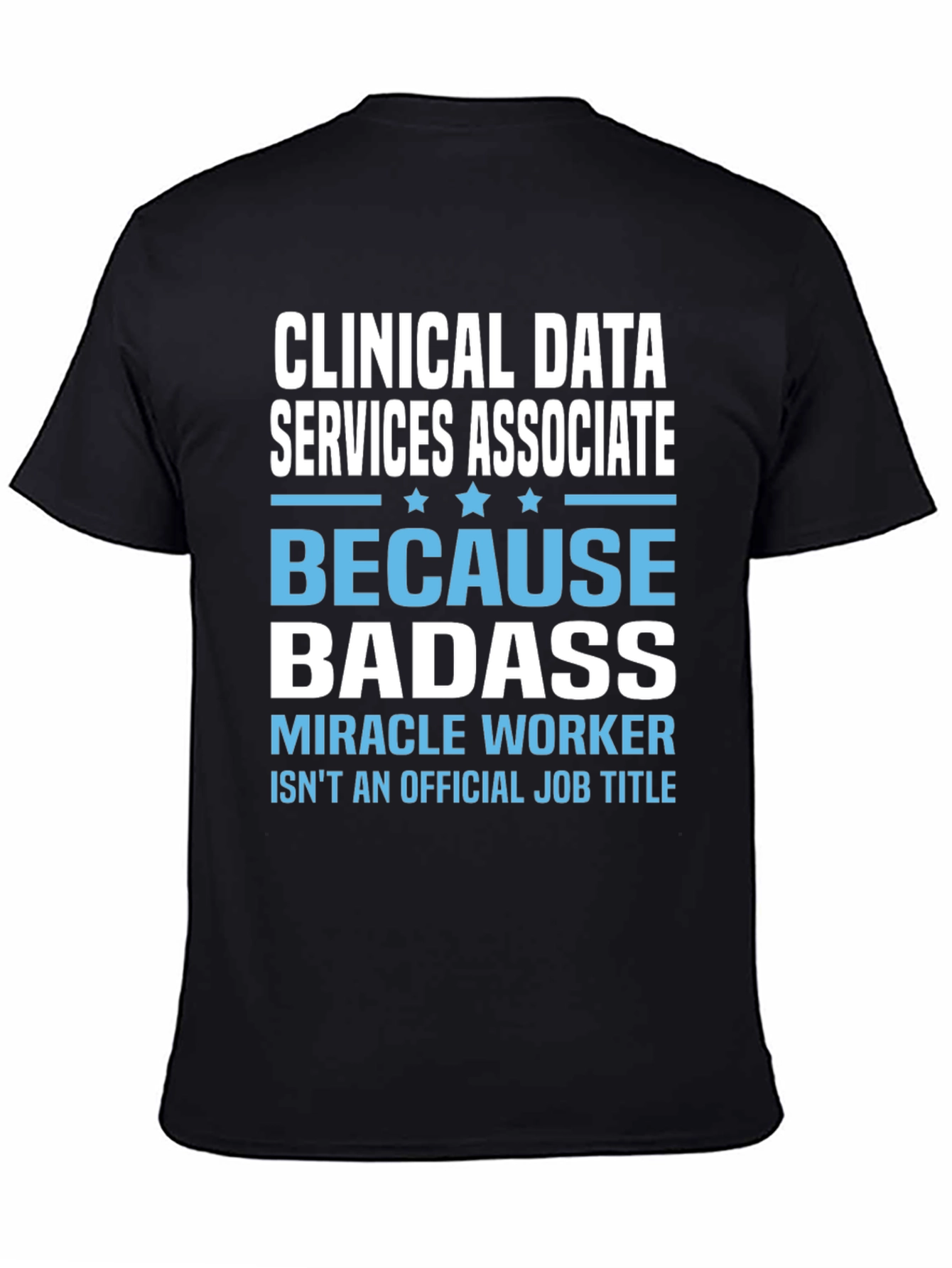 Clinical Data Services Associate Badass T-Shirt