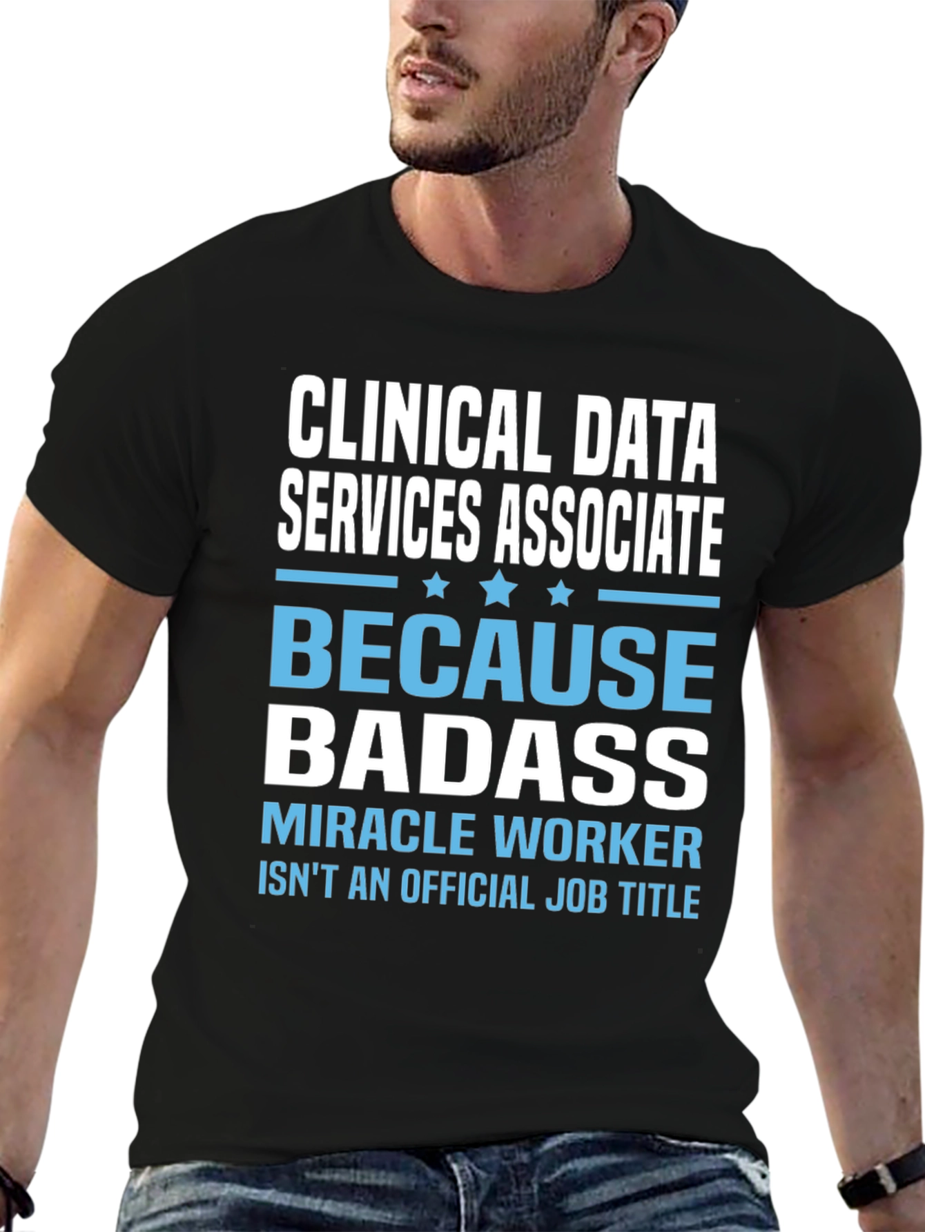 Clinical Data Services Associate Badass T-Shirt