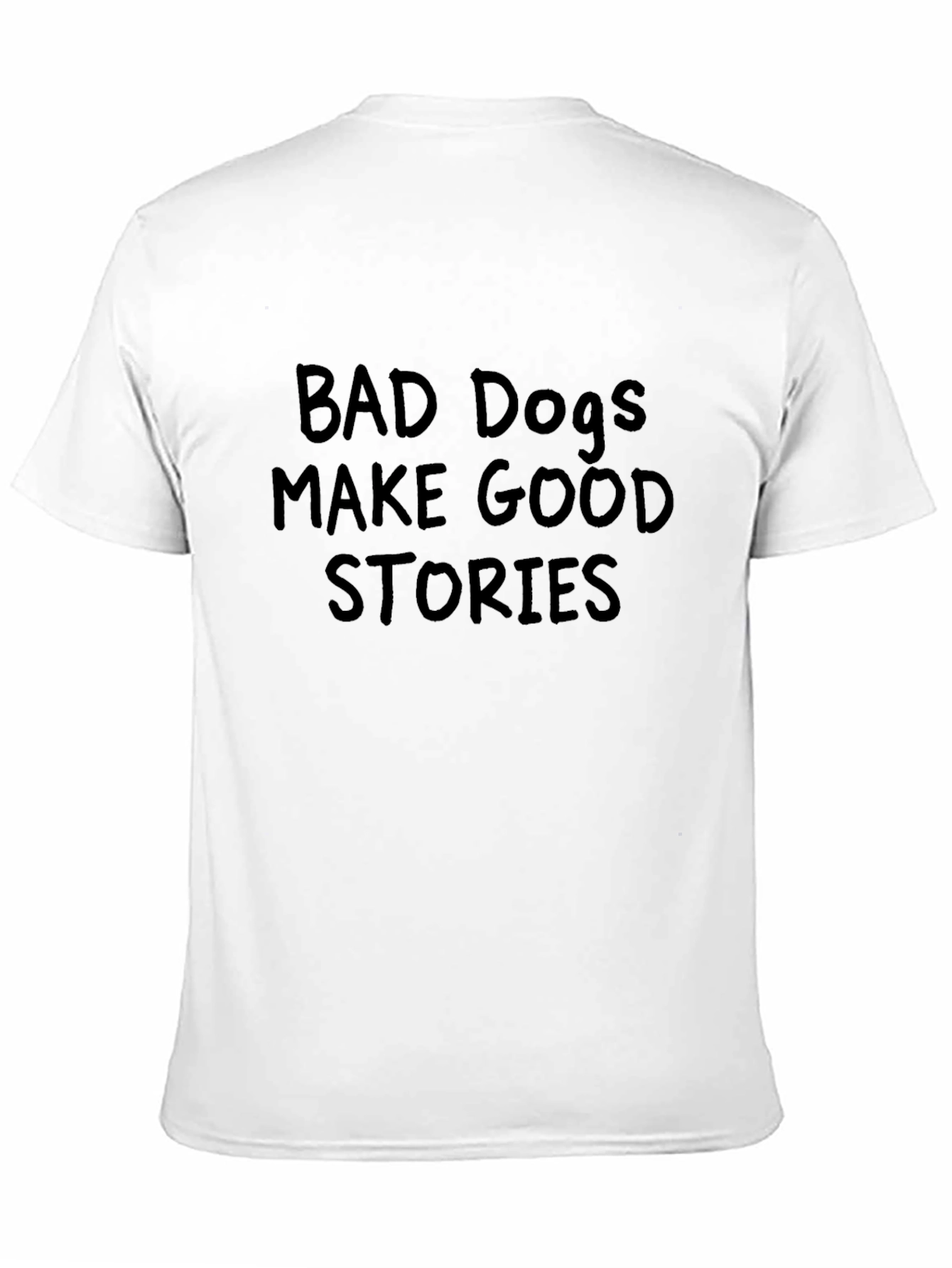 Bad Dogs Make Good Stories Graphic Tee