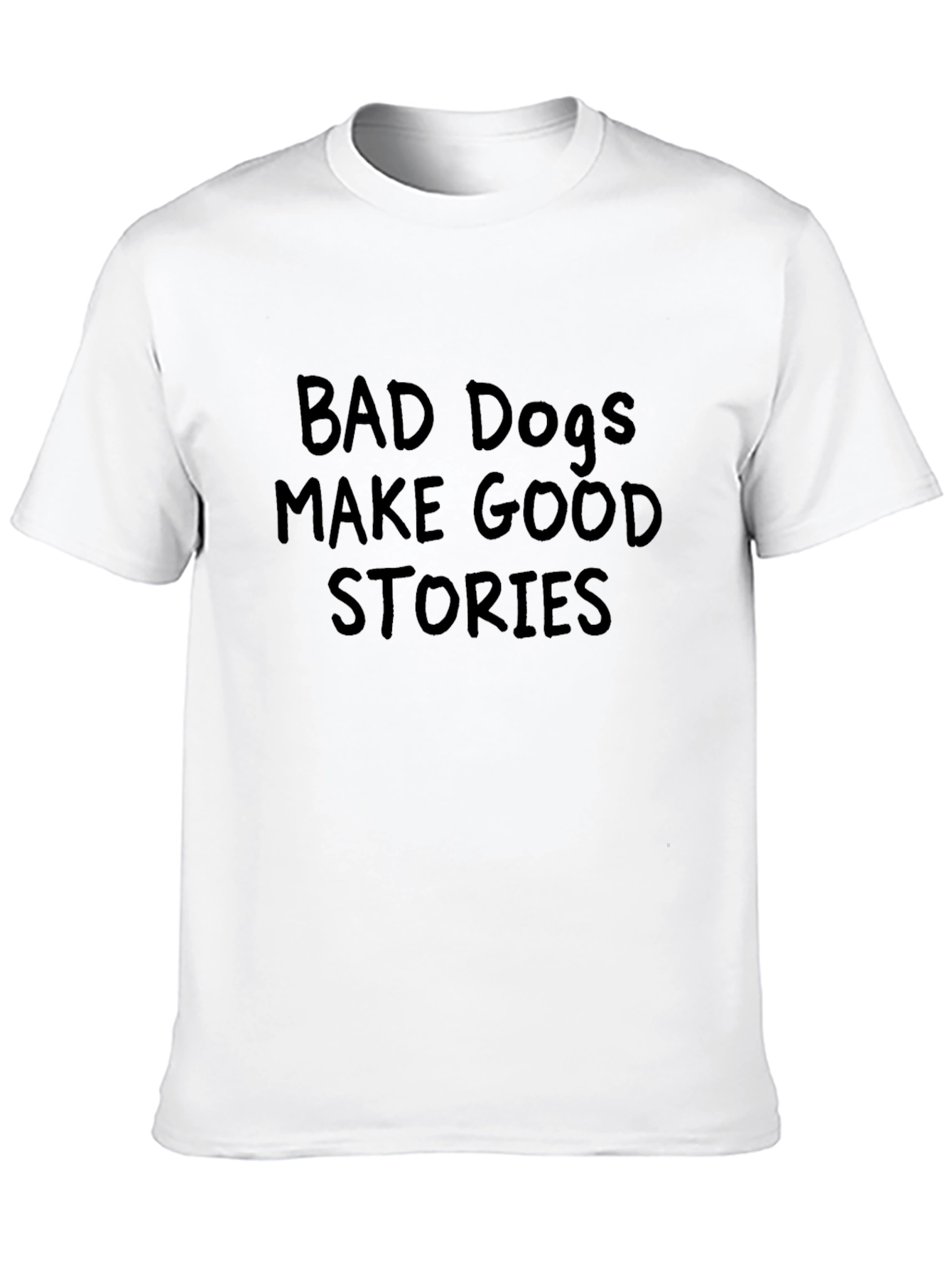 Bad Dogs Make Good Stories Graphic Tee