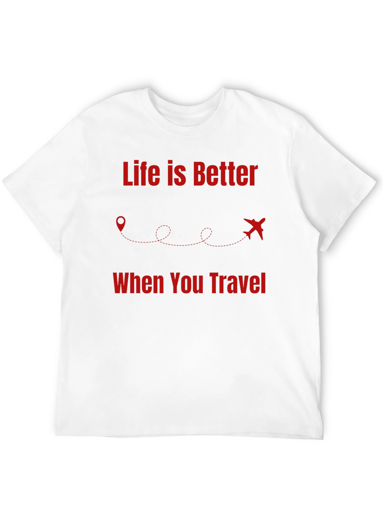 Travel T-Shirt - Life Is Better When You Travel