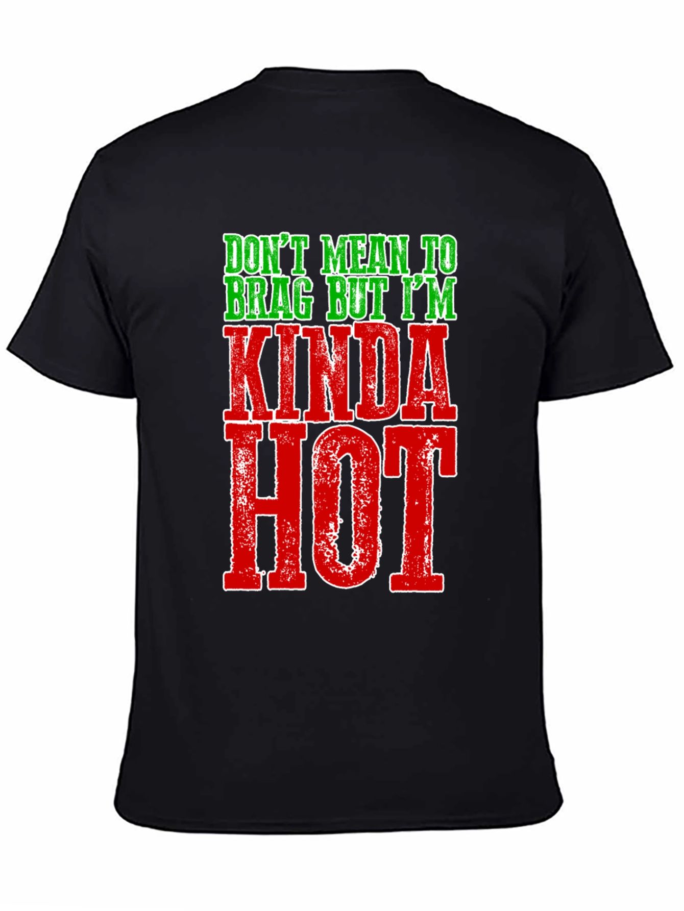 Kinda Hot Graphic Tee - Funny Mens T-Shirt