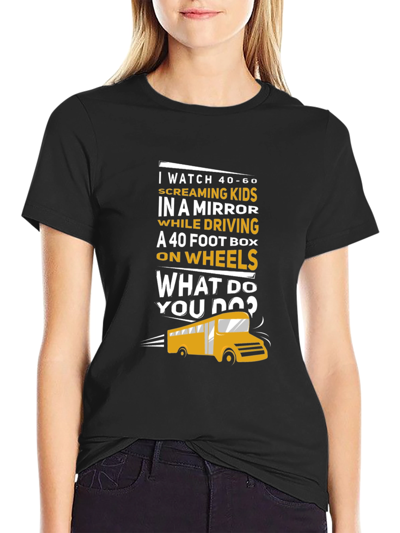 School Bus Driver T-Shirt - 40-60 Screaming Kids