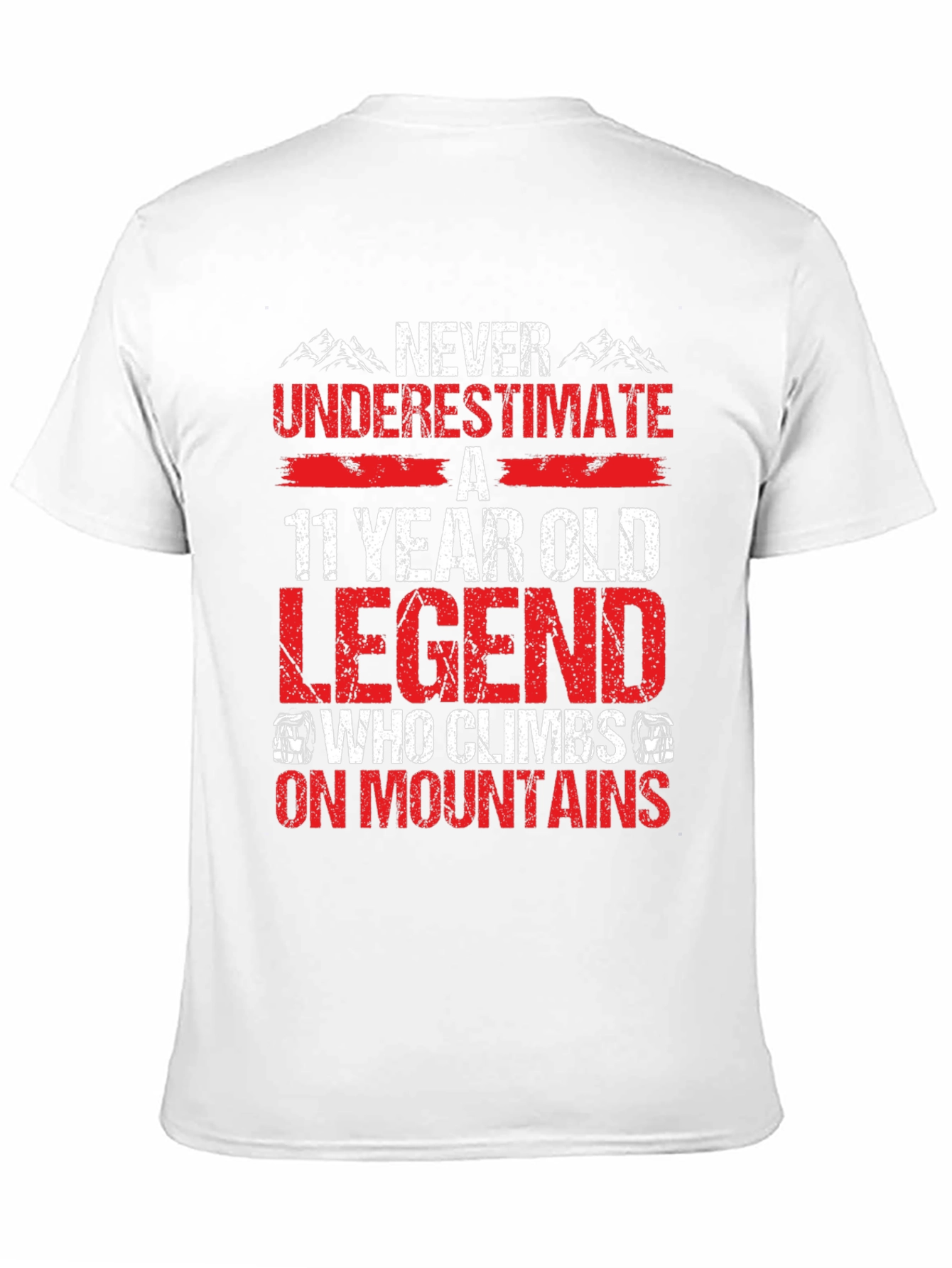 11 Year Old Legend T-Shirt: Climbs Mountains