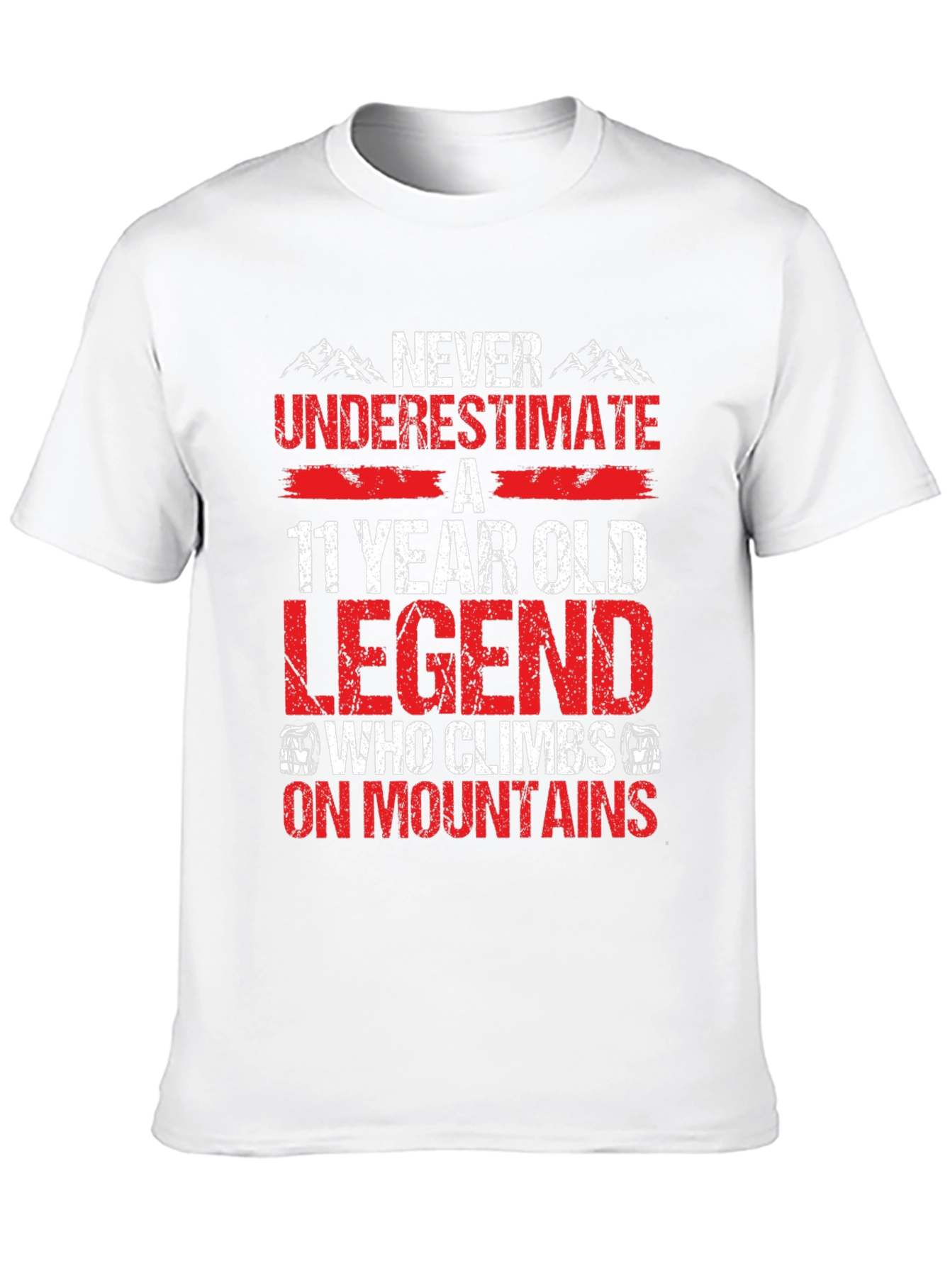 11 Year Old Legend T-Shirt: Climbs Mountains