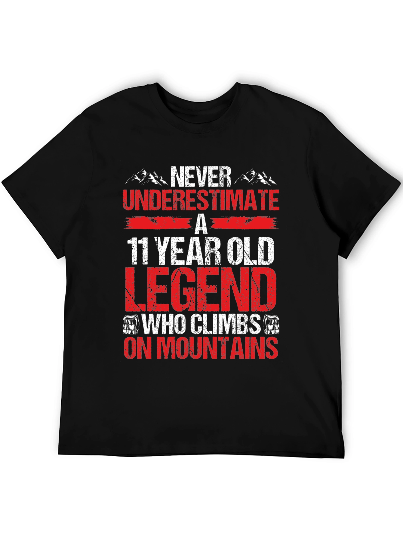 11 Year Old Legend T-Shirt: Climbs Mountains