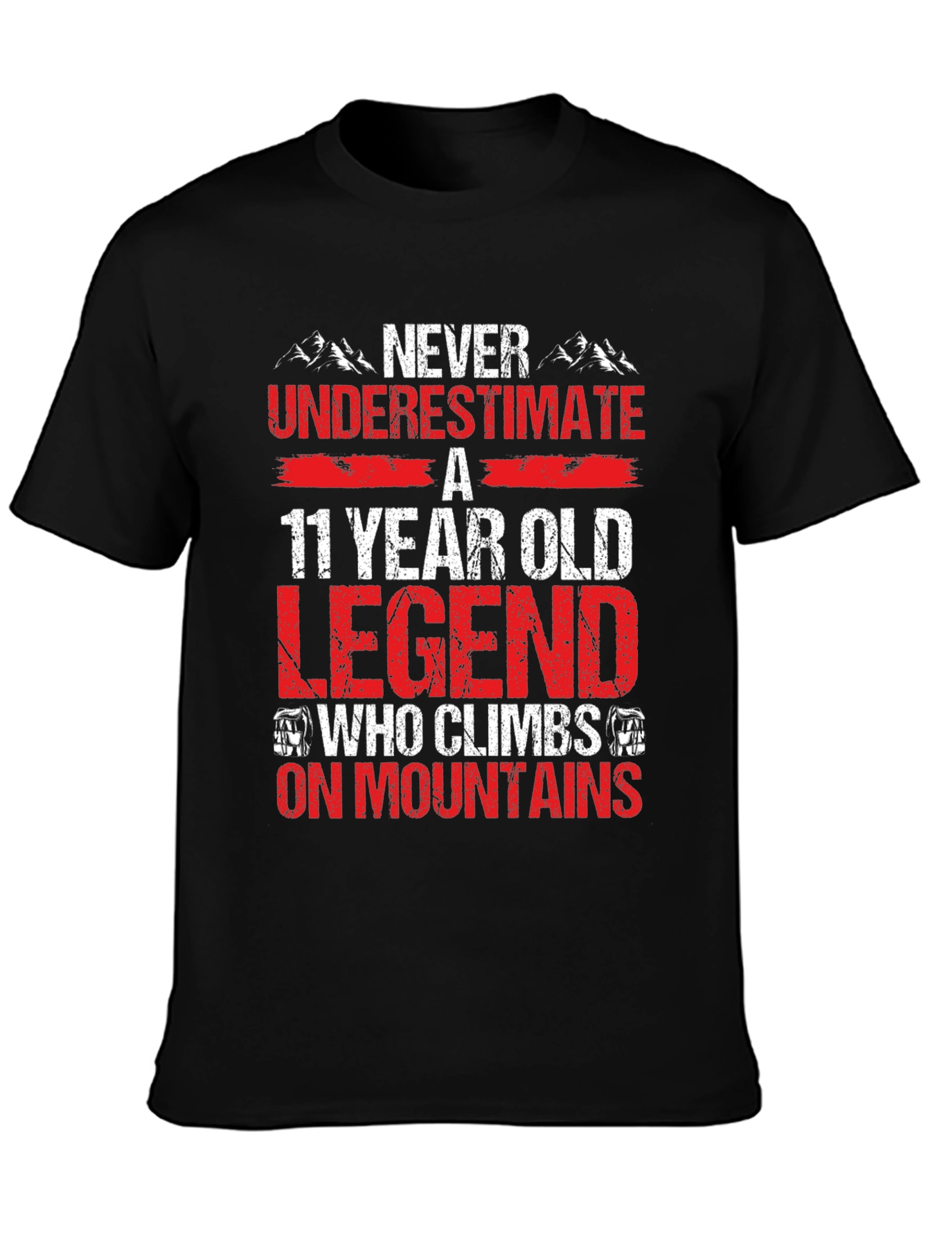 11 Year Old Legend T-Shirt: Climbs Mountains