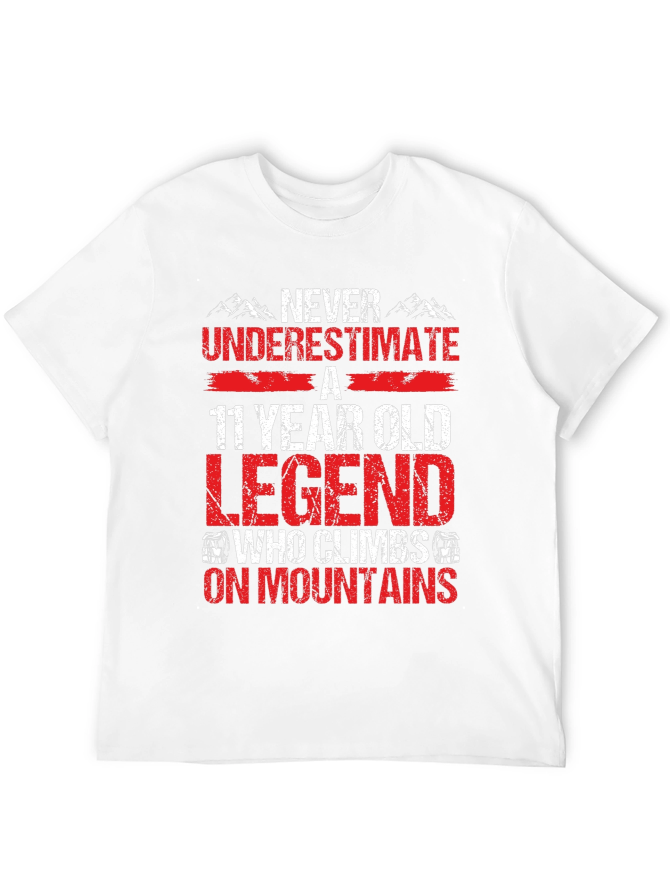 11 Year Old Legend T-Shirt: Climbs Mountains