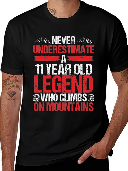 11 Year Old Legend T-Shirt: Climbs Mountains