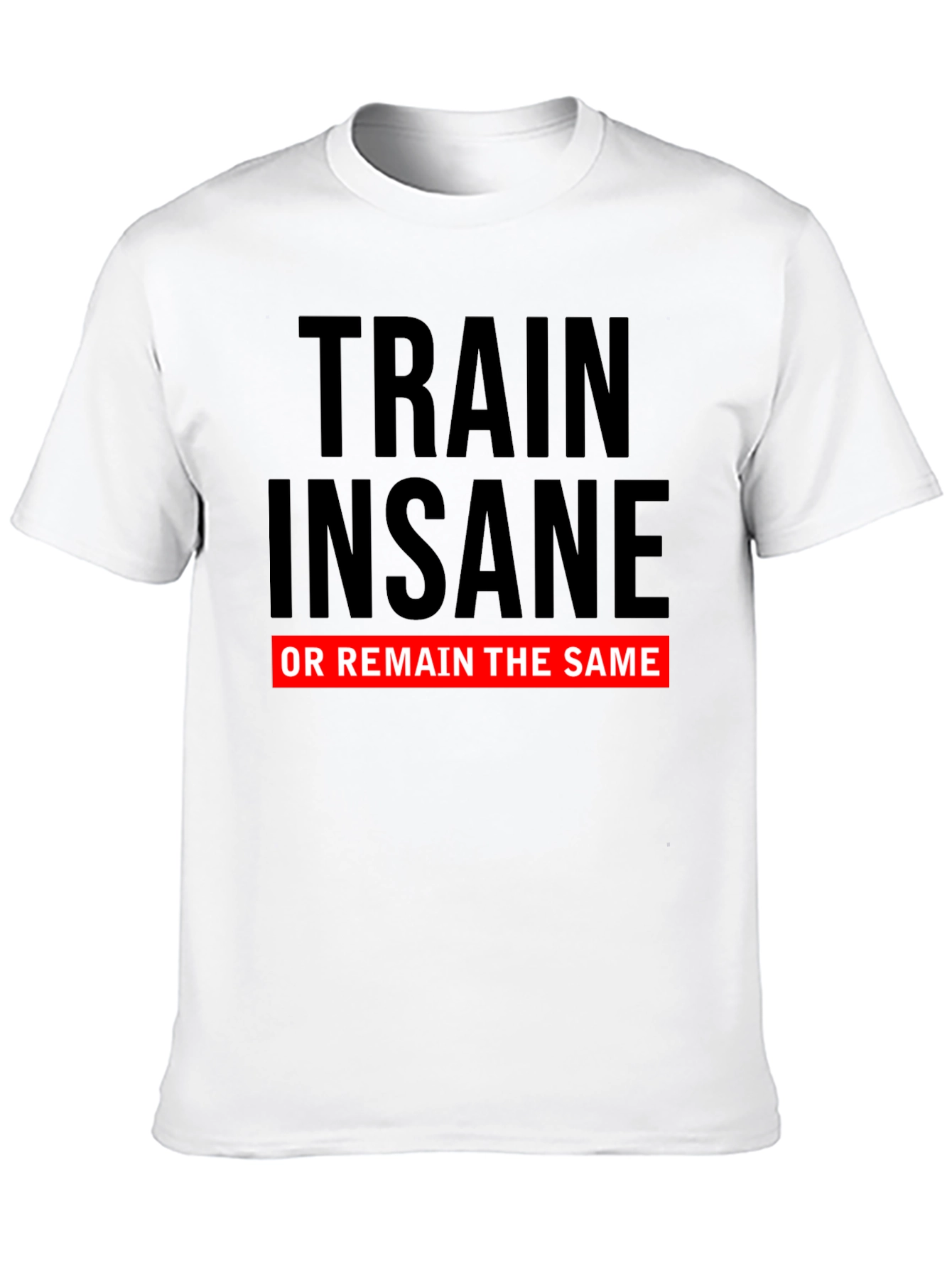 Train Insane T-Shirt