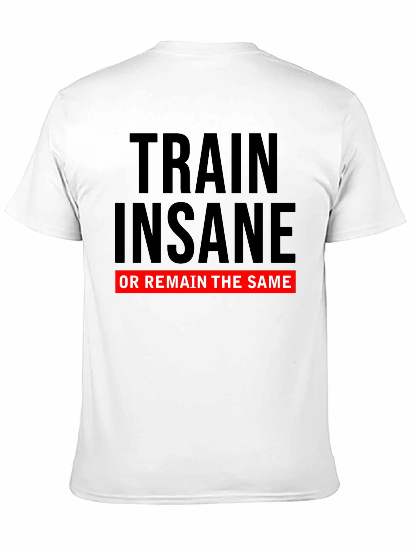 Train Insane T-Shirt
